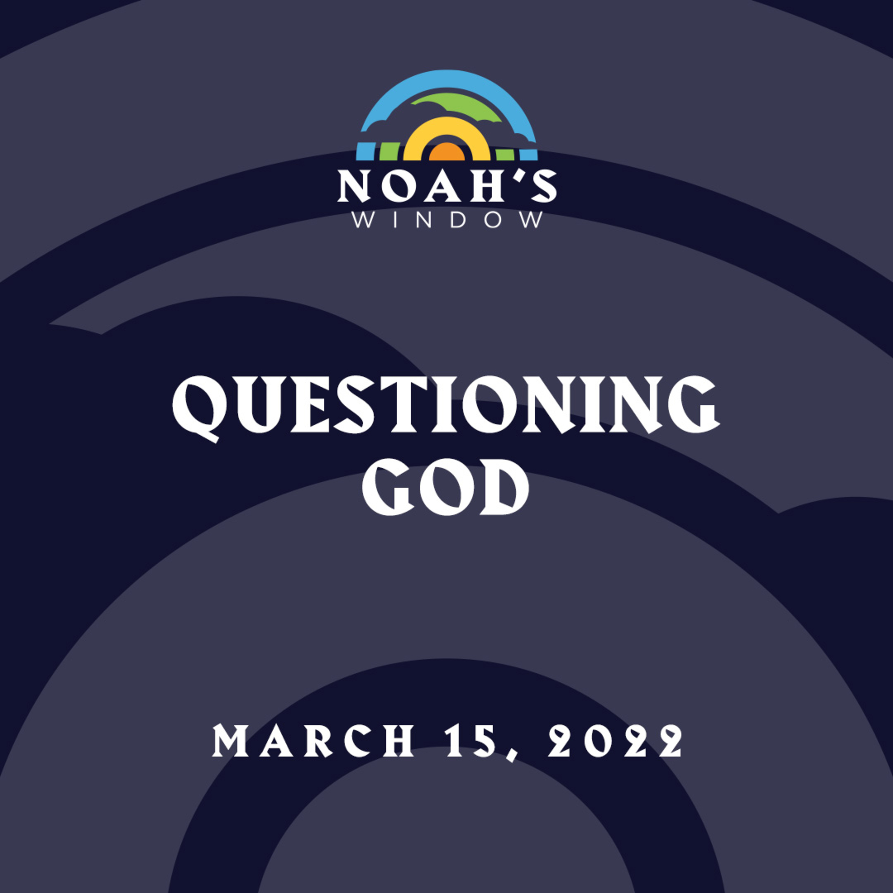 Questioning God | March 15, 2022 episode artwork