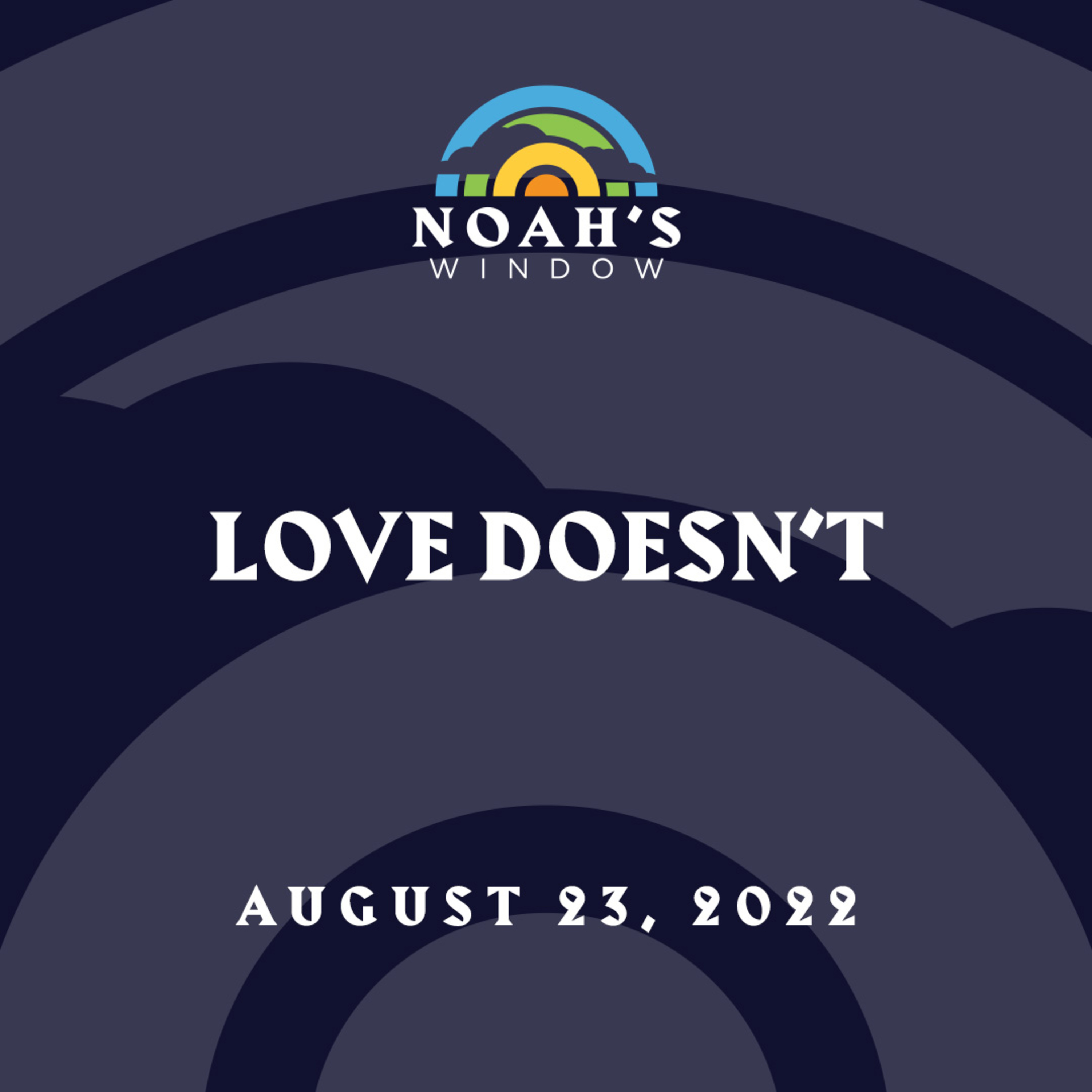 Love Doesn't | August 23, 2022 episode artwork