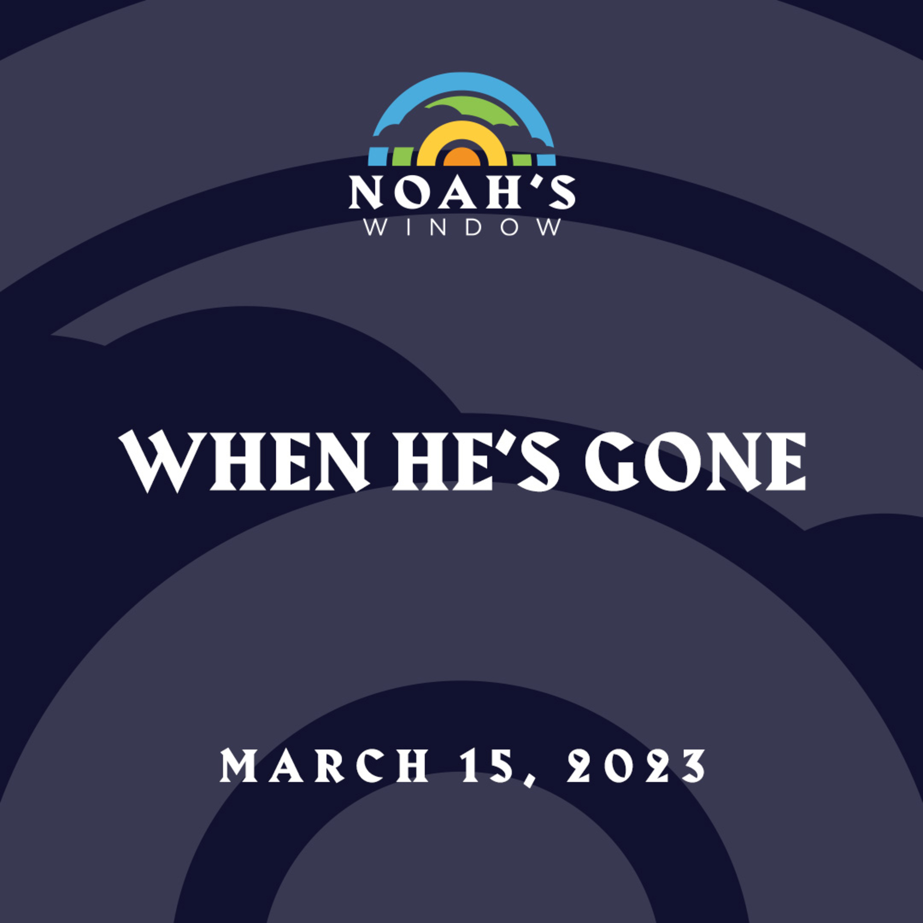 When He's Gone | March 15, 2023 episode artwork