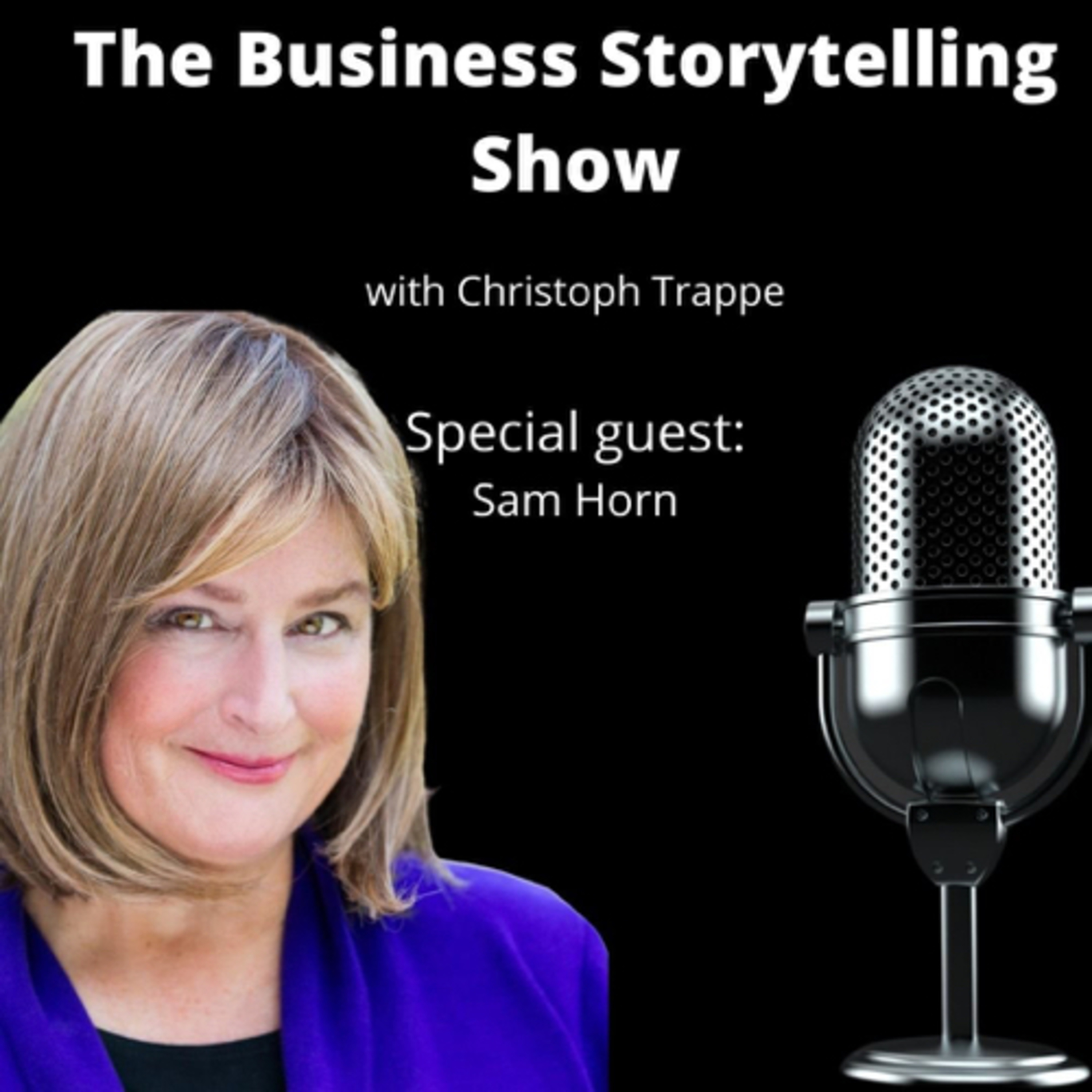 252: How to Make Your Stories Repeatable and Retweetable - a chat with Sam Horn