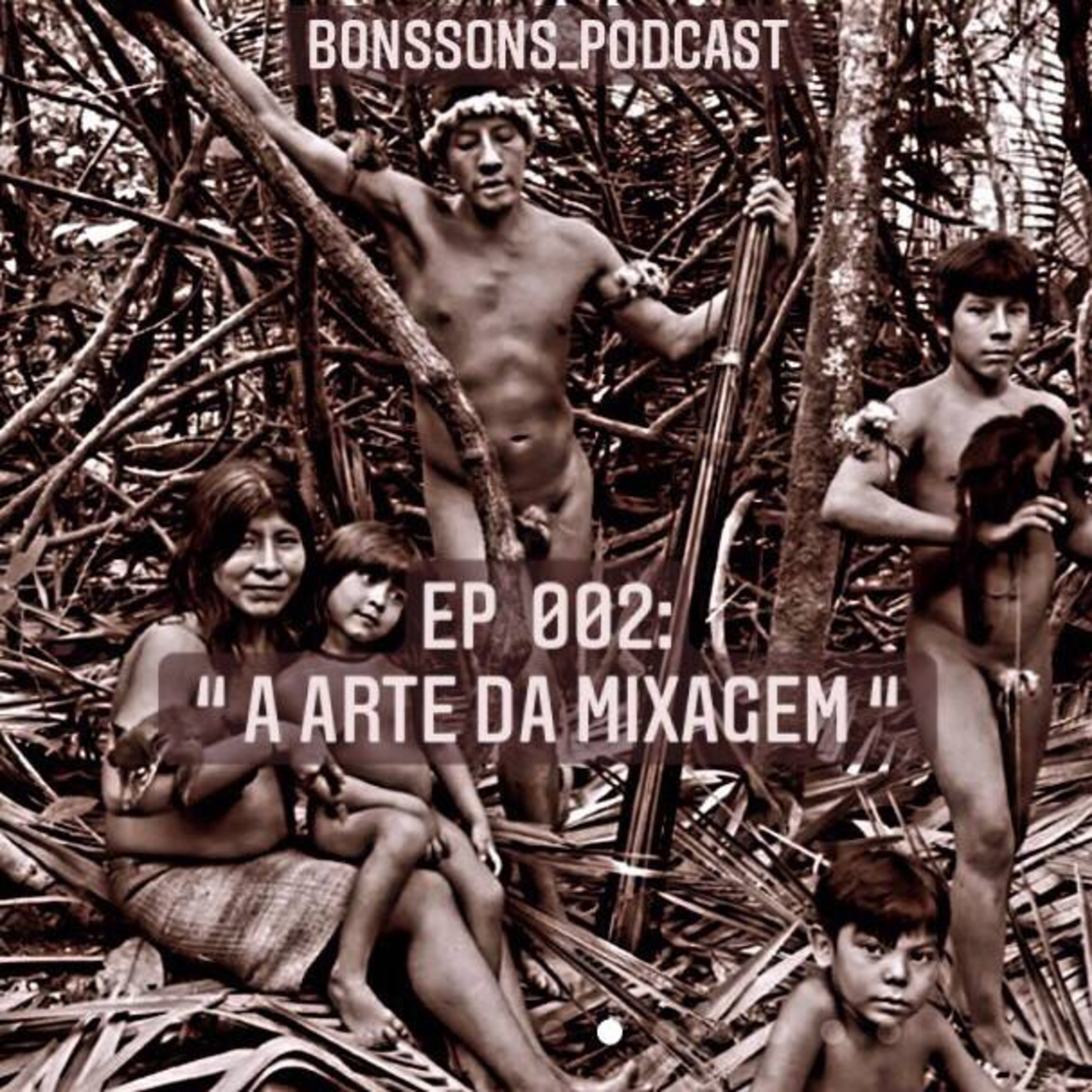 EP 002 - A ARTE DA MIXAGEM [S1 E2]