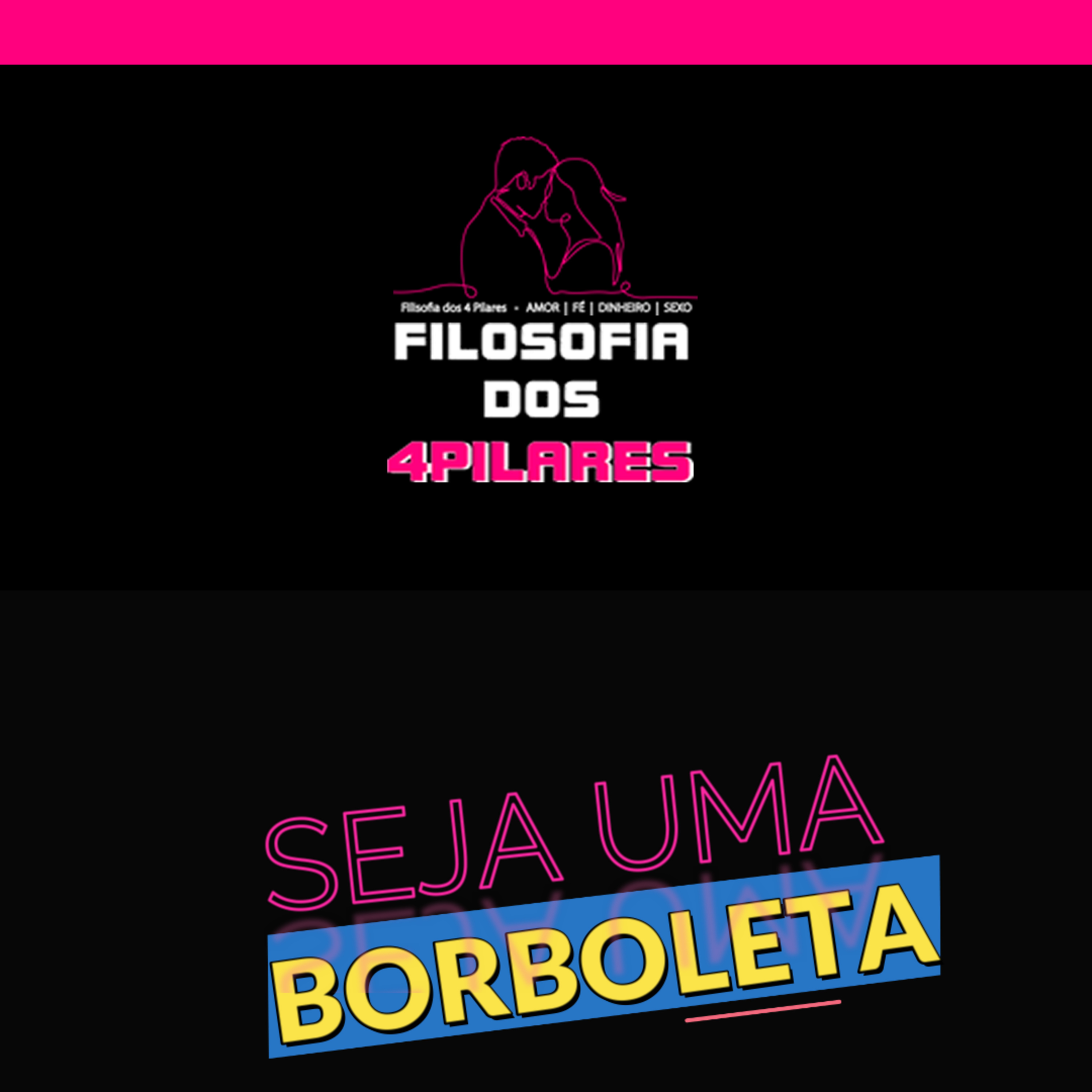 Filosofia dos 4 pilares - Amor | Fé | Dinheiro | Sexo