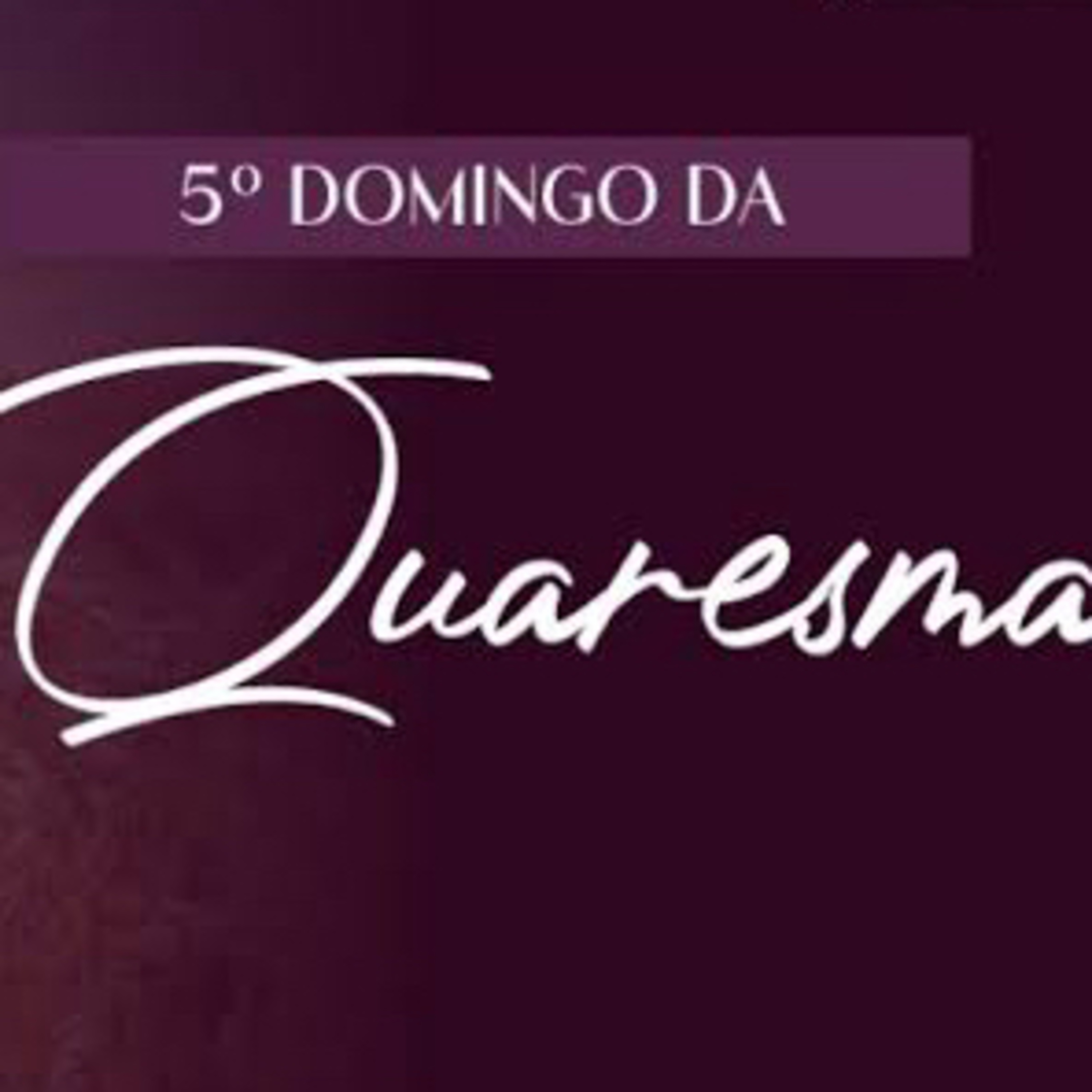 Homilia Dominical | Queremos ver o kavod da cruz (5º Quaresma) episode artwork