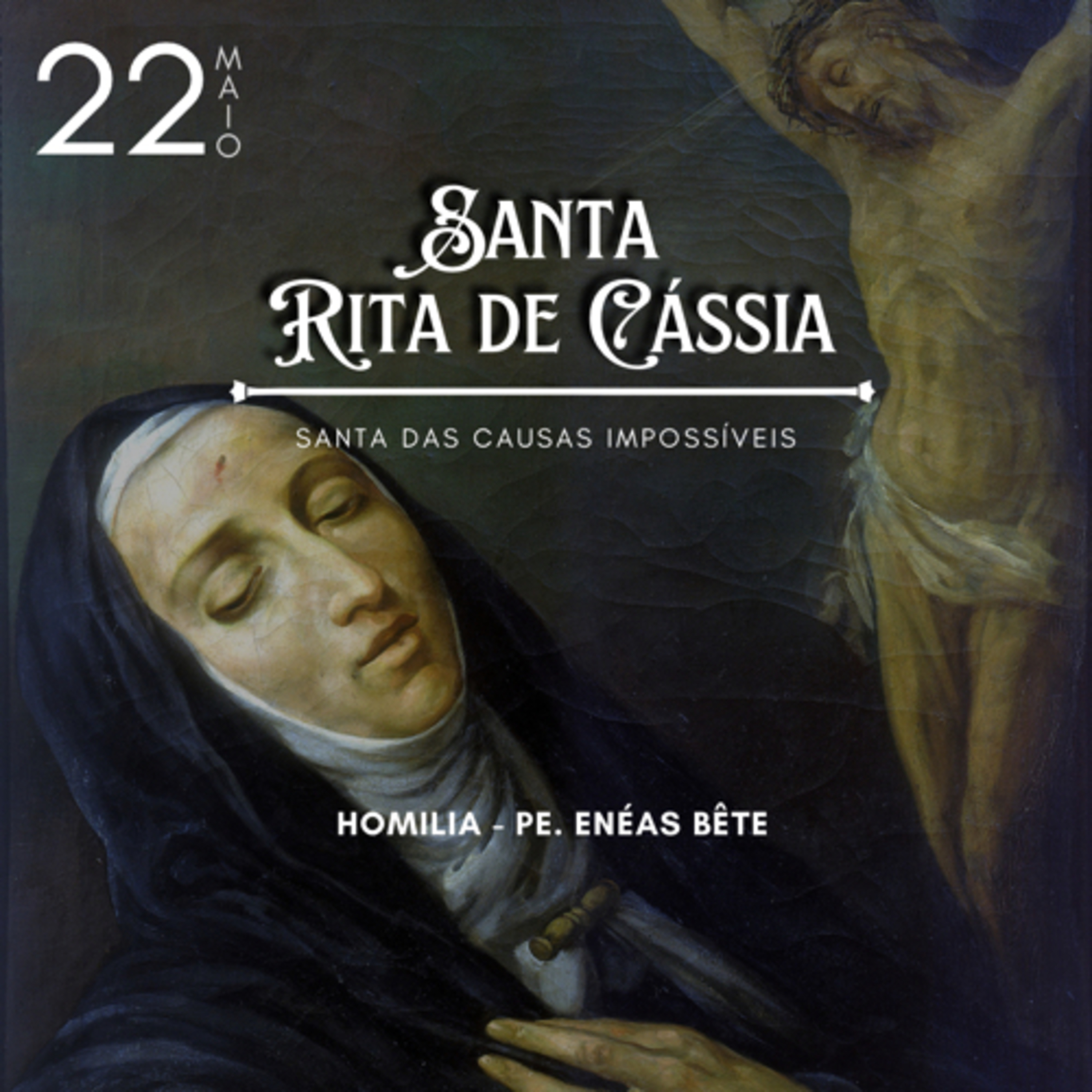 Homilia 22.05 | Aprenda a salvar sua família como Santa Rita.