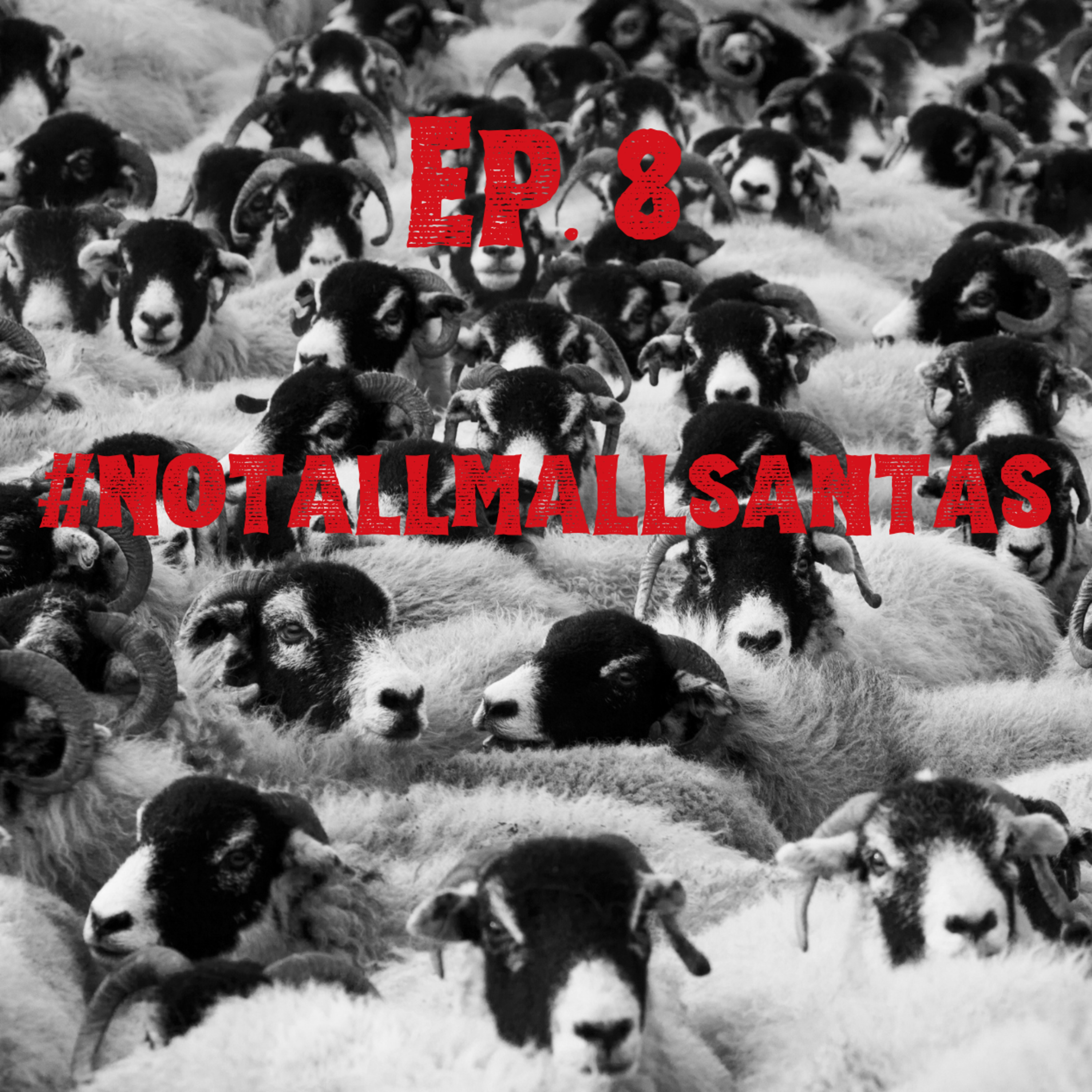 Ep. 8 - #NotAllMallSantas episode artwork
