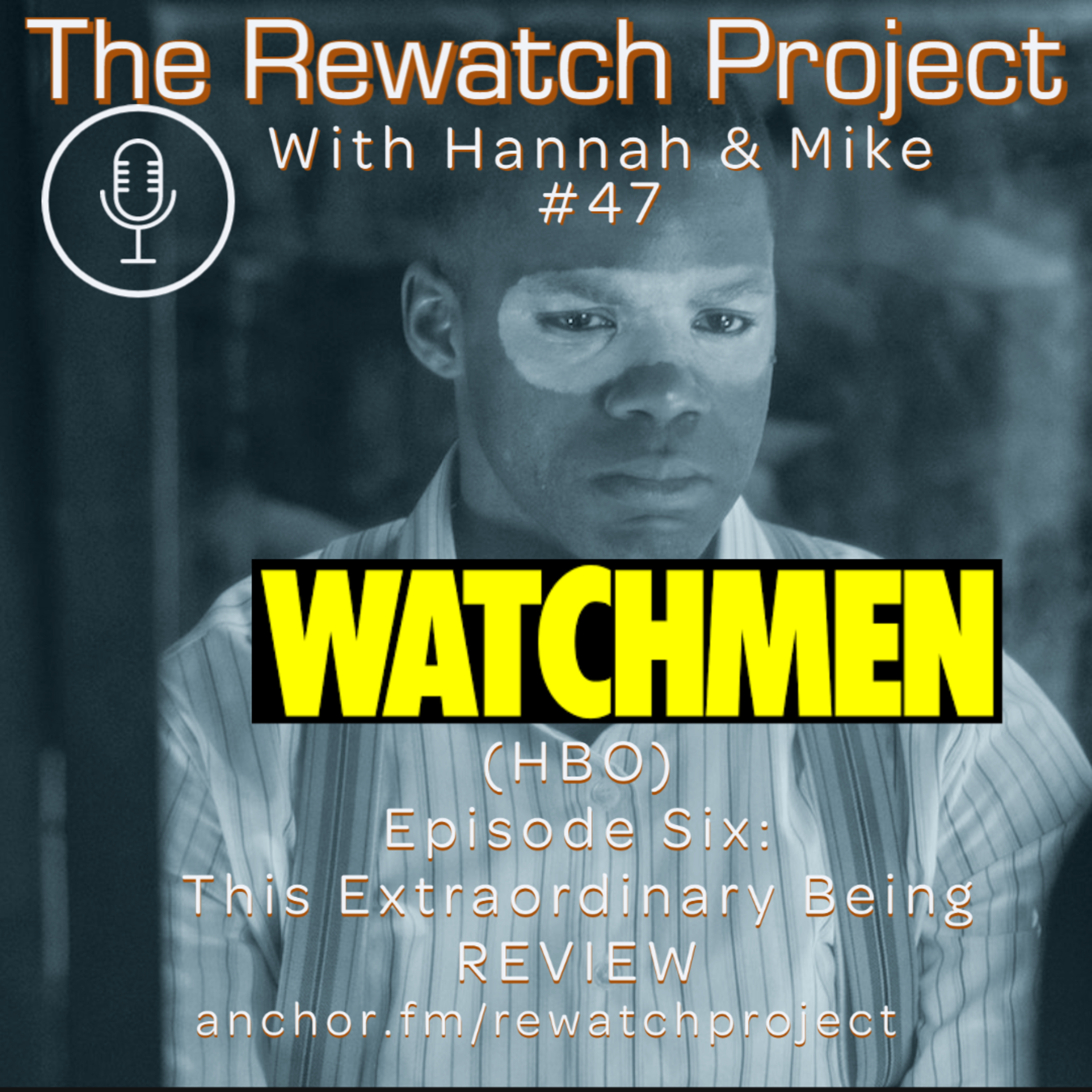 RWP 47: WATCHMEN (HBO) Episode SIX 'This Extraordinary Being' episode artwork