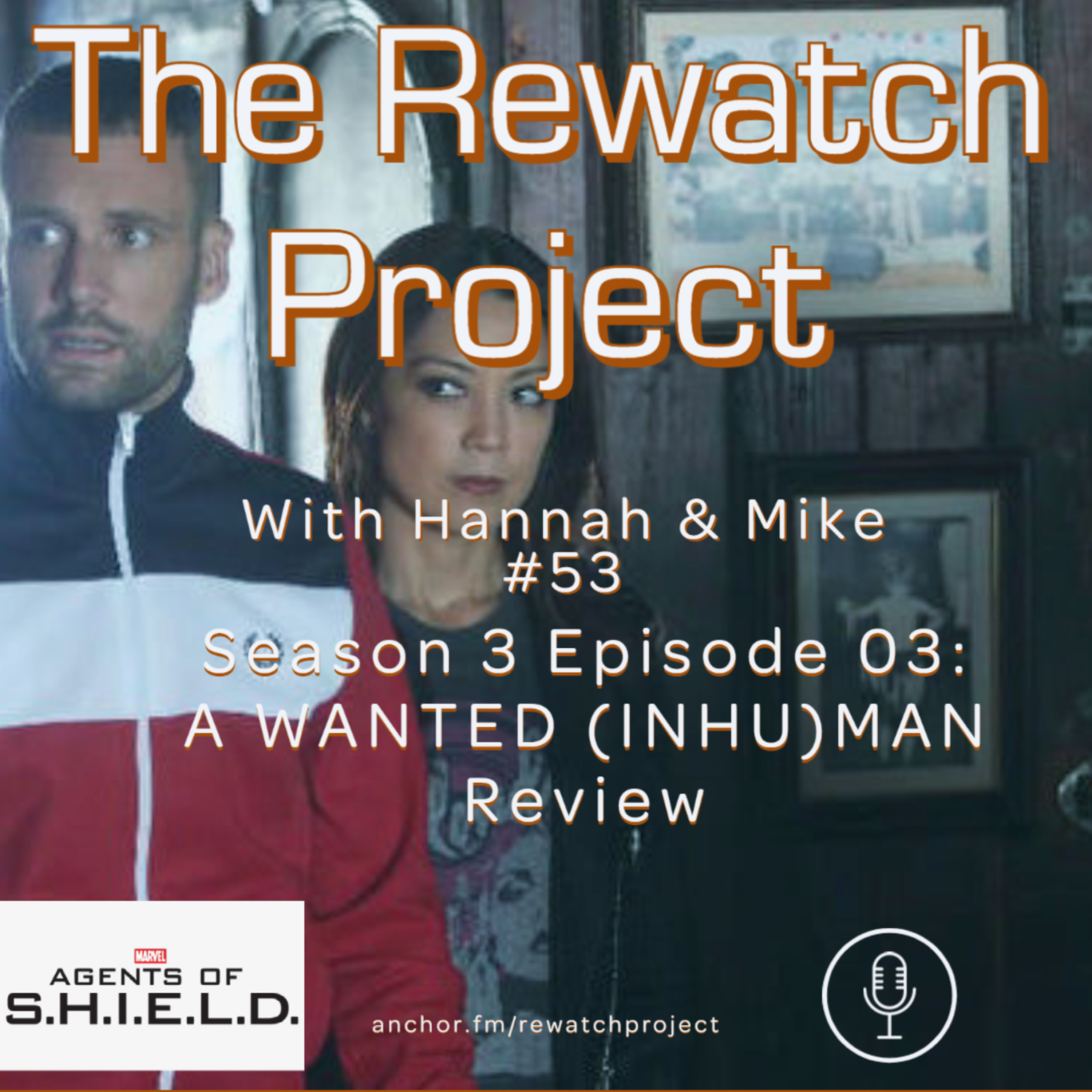 RWP 53: Agents of SHIELD - Season Three Ep 3 - A Wanted (Inhu)man episode artwork