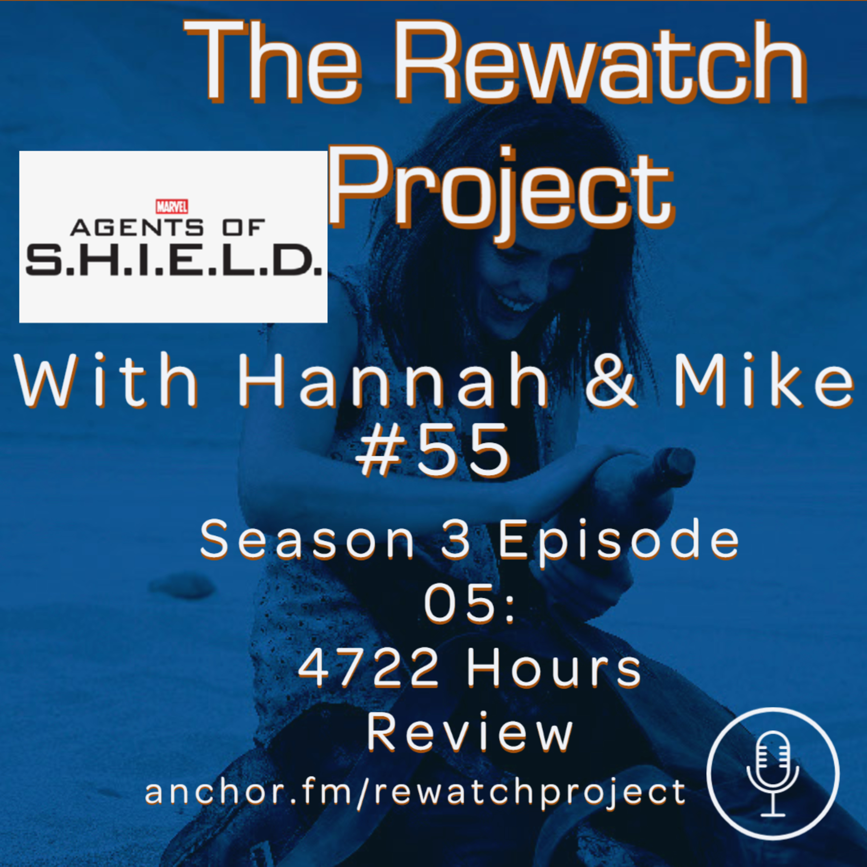 RWP 55: Agents of SHIELD - Season Three Ep 5 - 4, 722 Hours episode artwork
