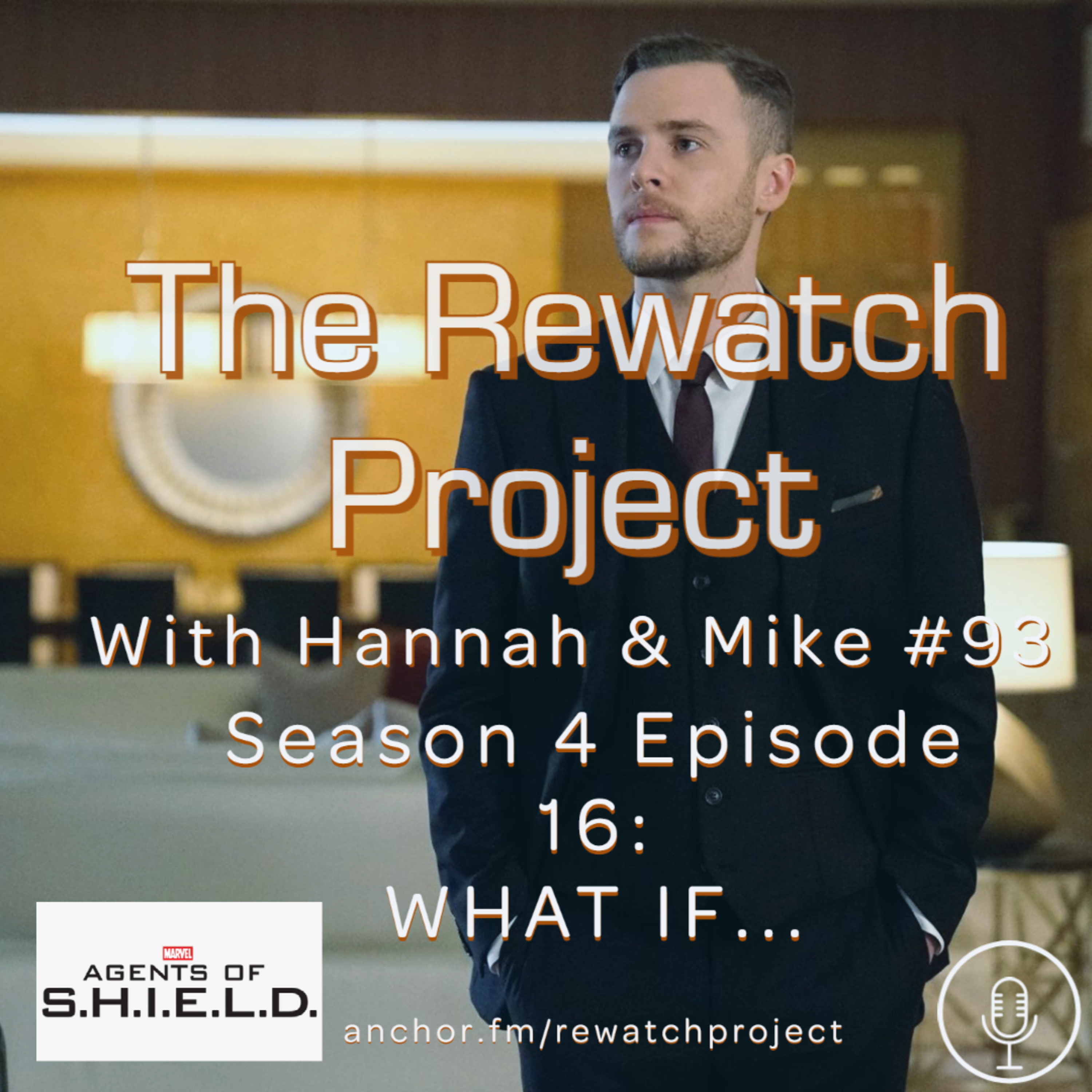 RWP 93: Agents of SHIELD - Season Four Ep 16 - What If... episode artwork