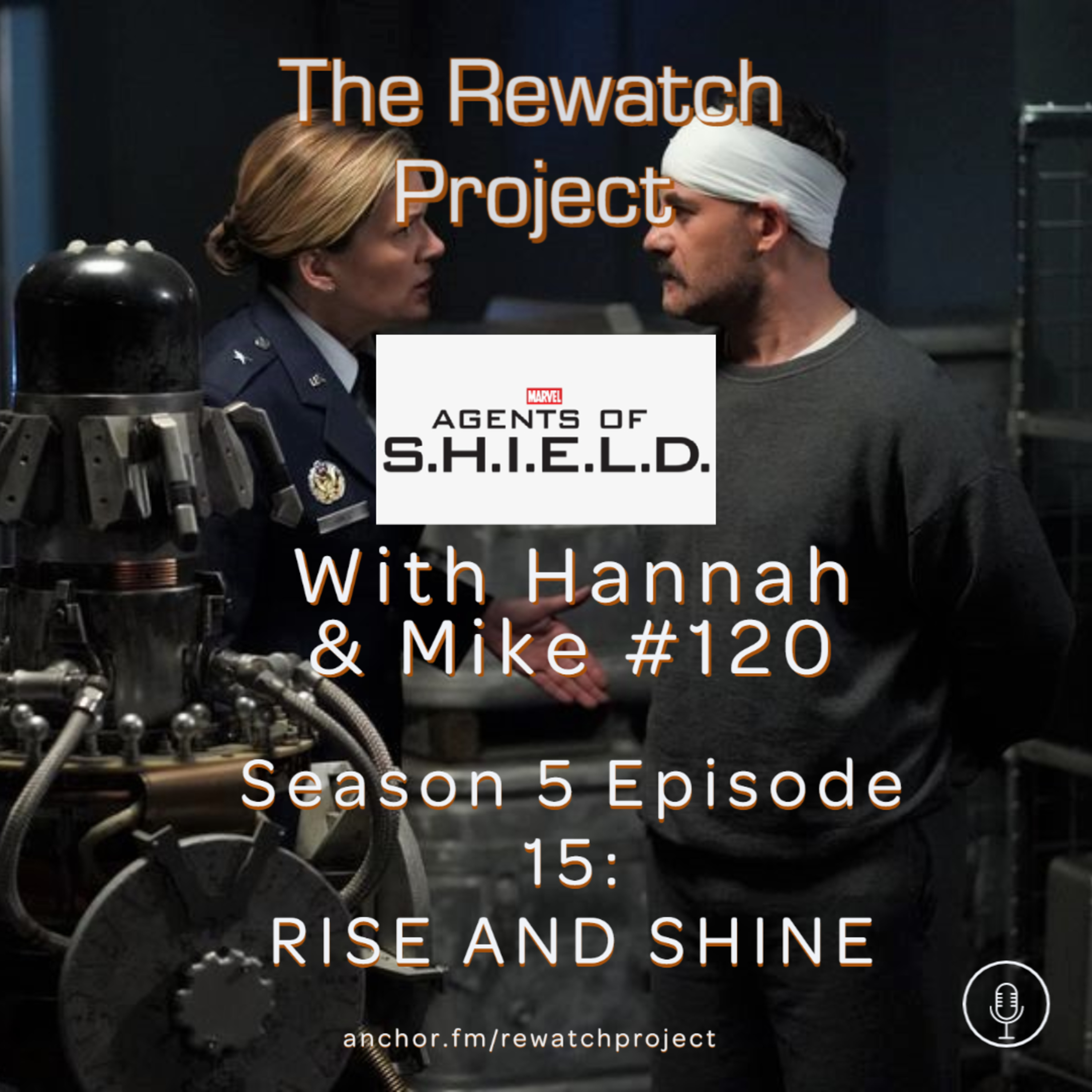 RWP 120: Agents of SHIELD - Season Five Ep 15 - RISE AND SHINE episode artwork