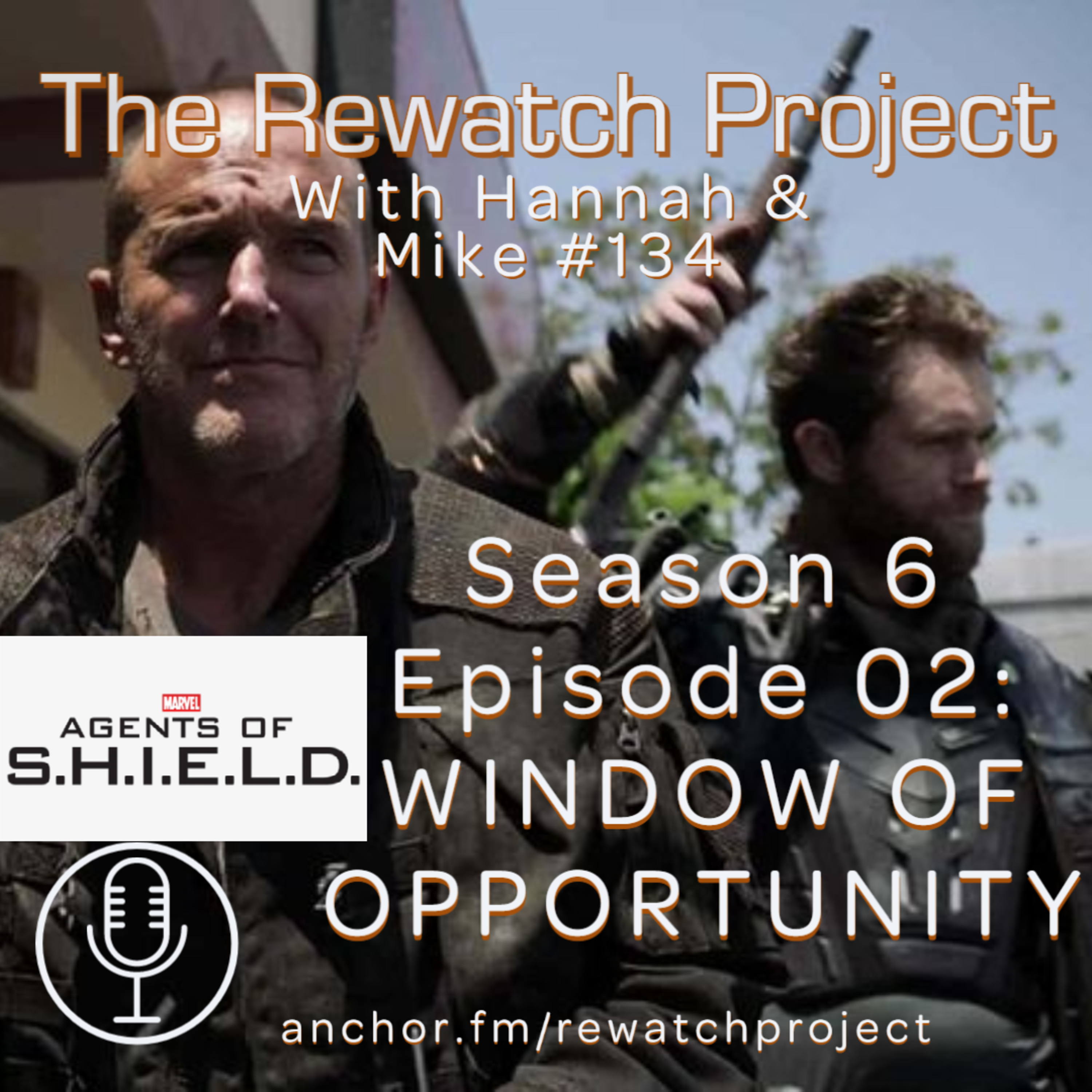 RWP 134: Agents of SHIELD - Season Six Ep 02 - WINDOW OF OPPORTUNITY episode artwork