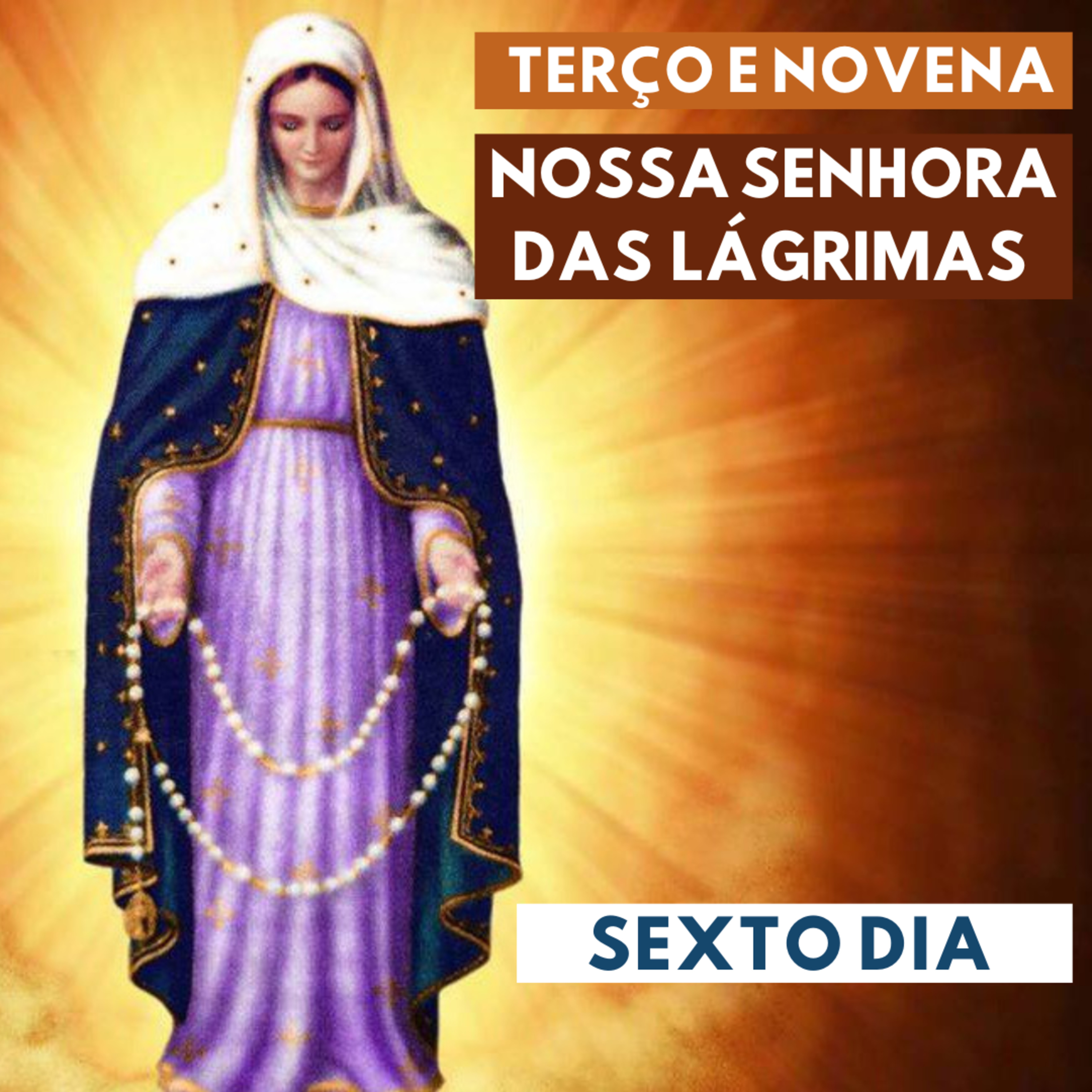 6° Dia - Terço e Novena de NOSSA SENHORA DAS LÁGRIMAS episode artwork