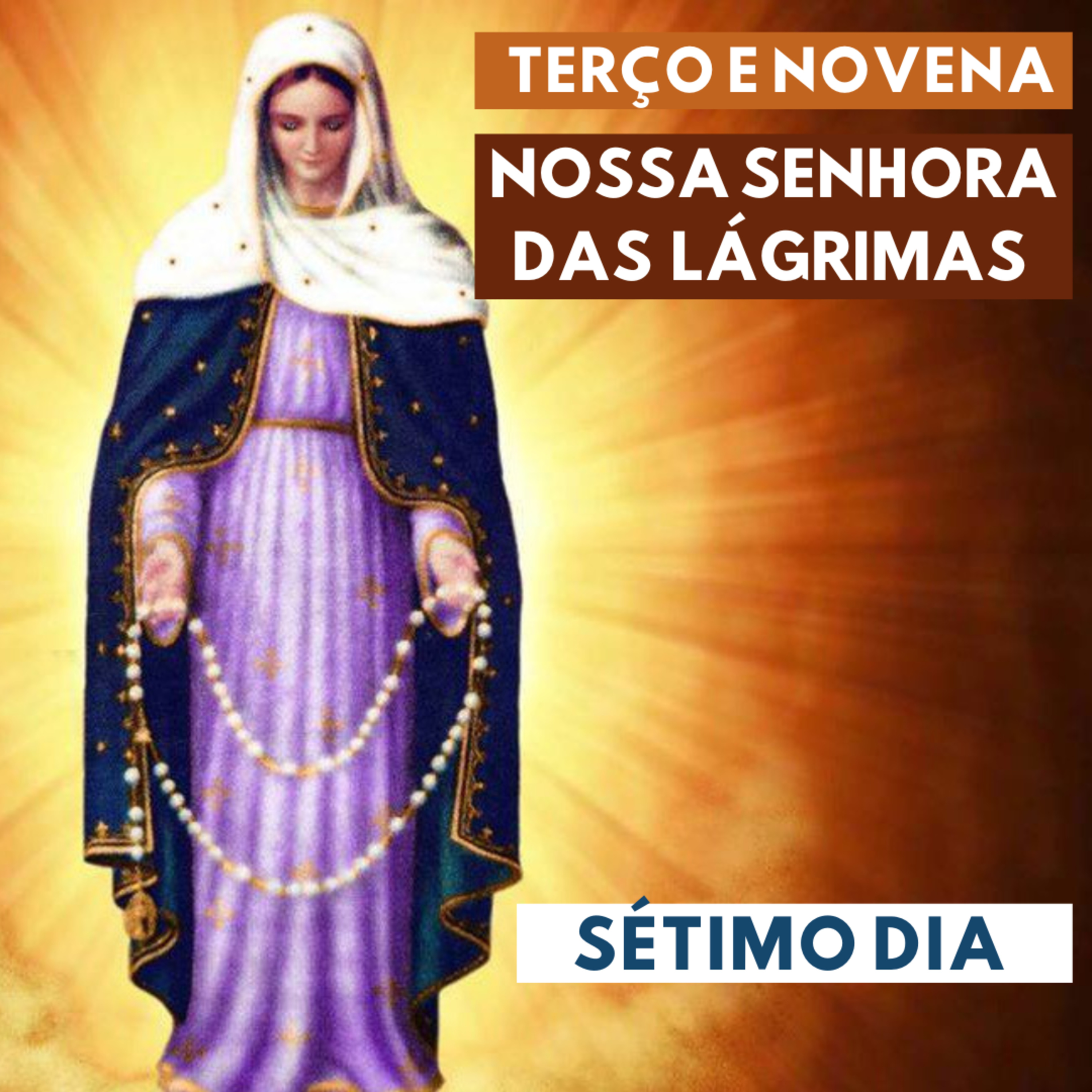 7° Dia - Terço e Novena de NOSSA SENHORA DAS LÁGRIMAS episode artwork