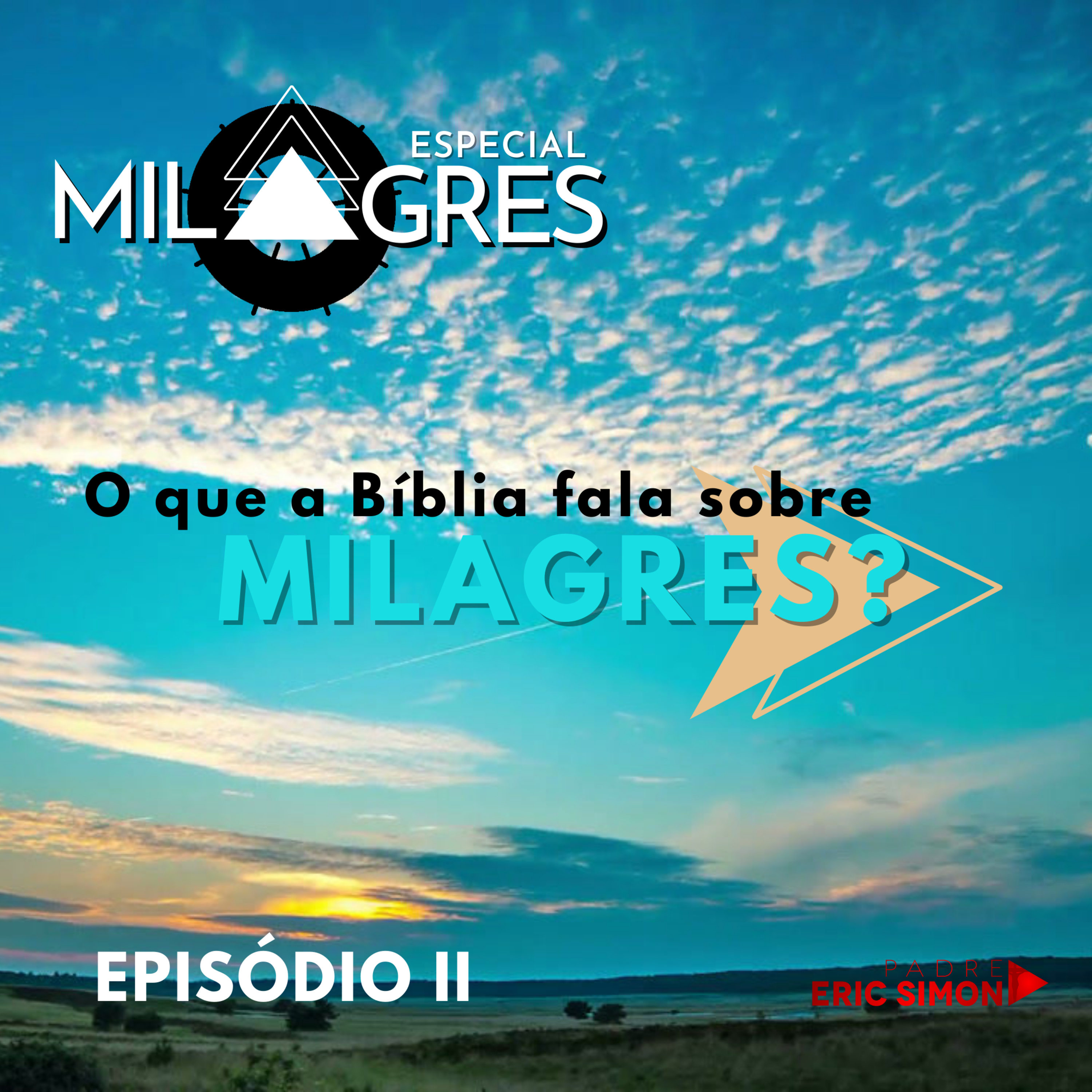 #02 - O que a Bíblia fala sobre Milagre? | SÉRIE ESPECIAL SOBRE MILAGRES episode artwork