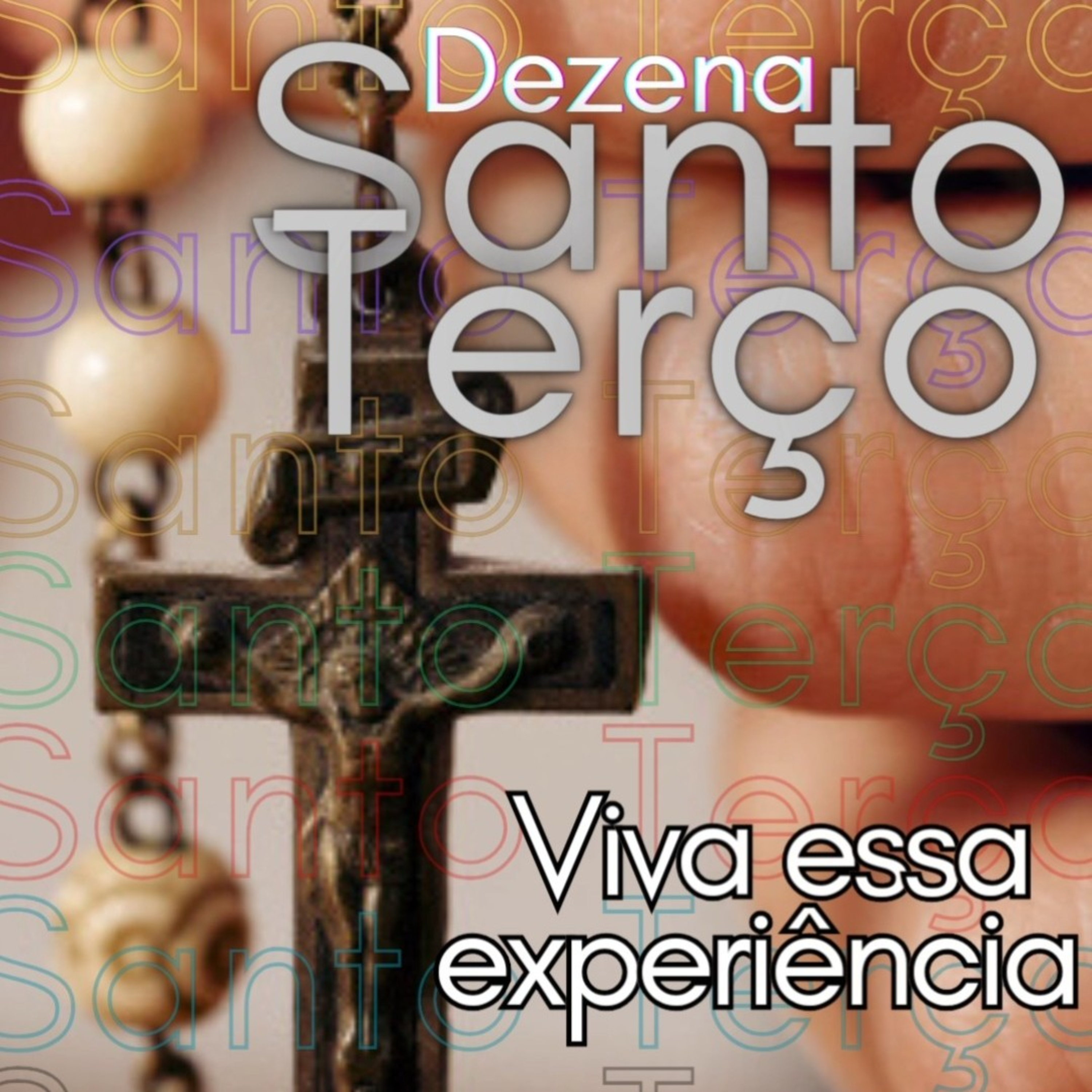 Dezena Santo Terço | Viva essa experiência. 