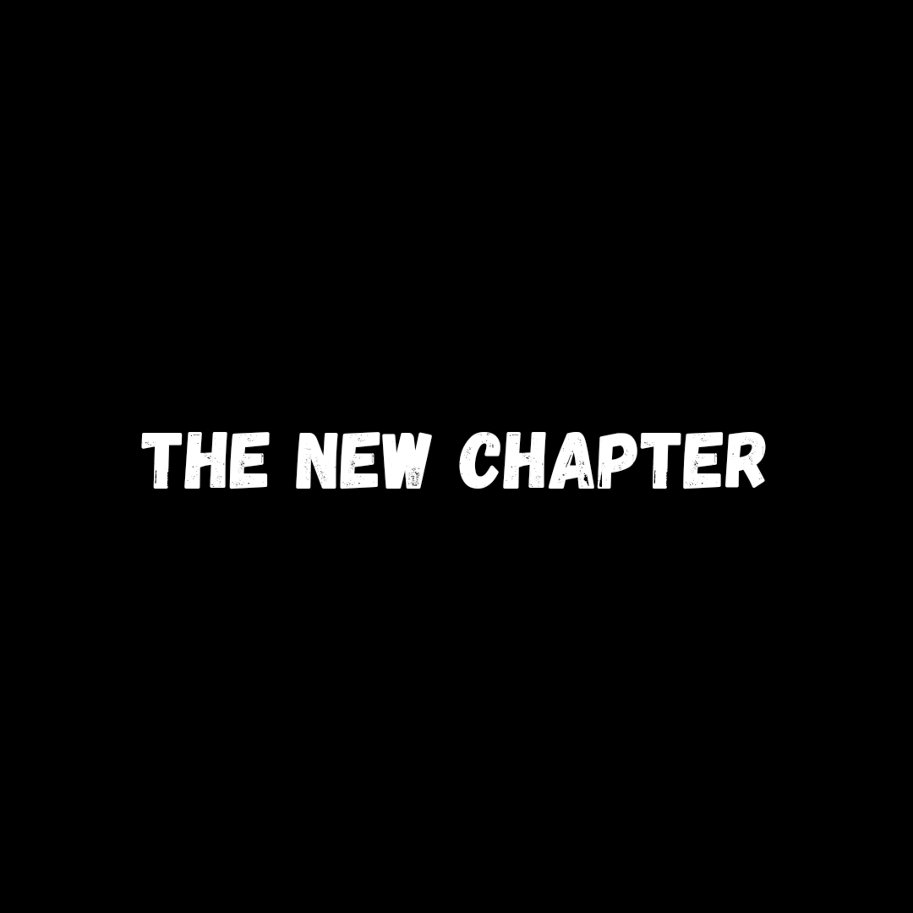 PROLOGUE — The New Chapter