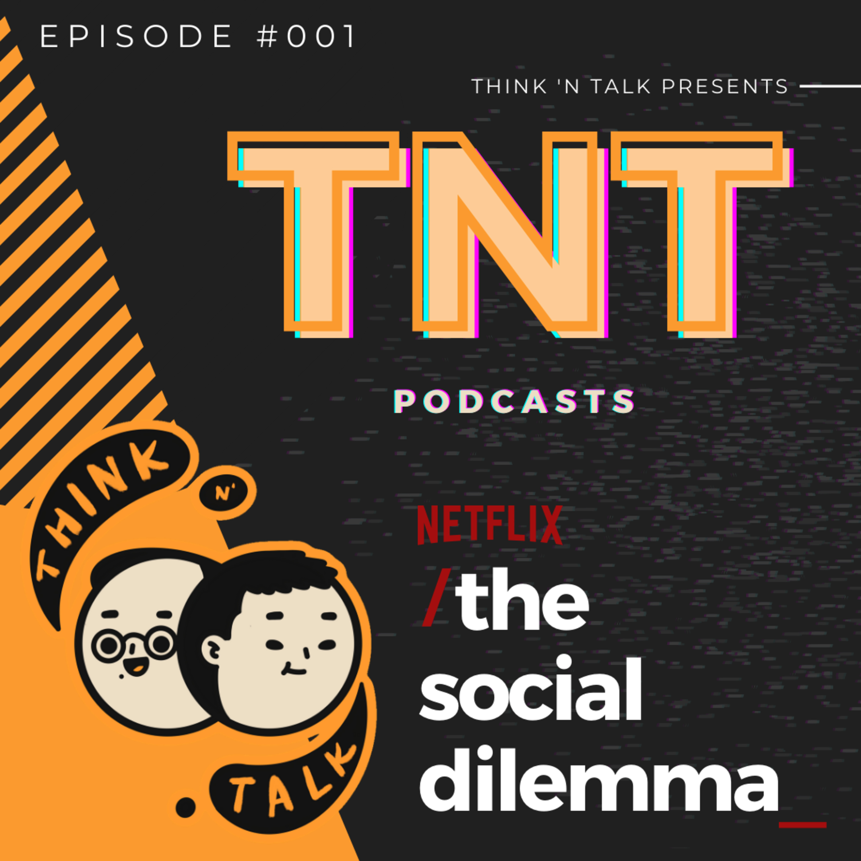 TNT Podcasts - 001 // Netflix's The Social Dilemma dan Opini Kita