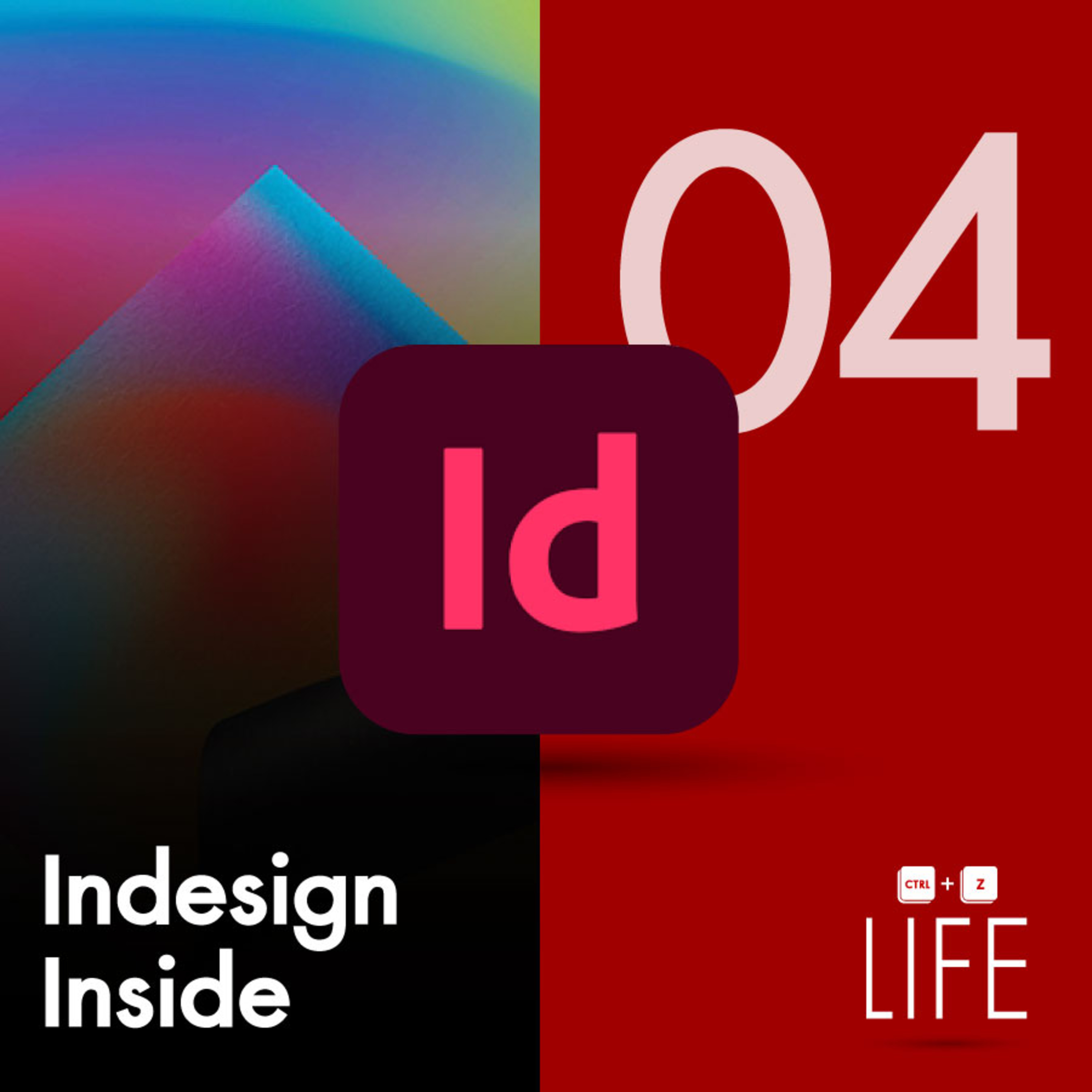 EP 04 : INDESIGN INSIDE