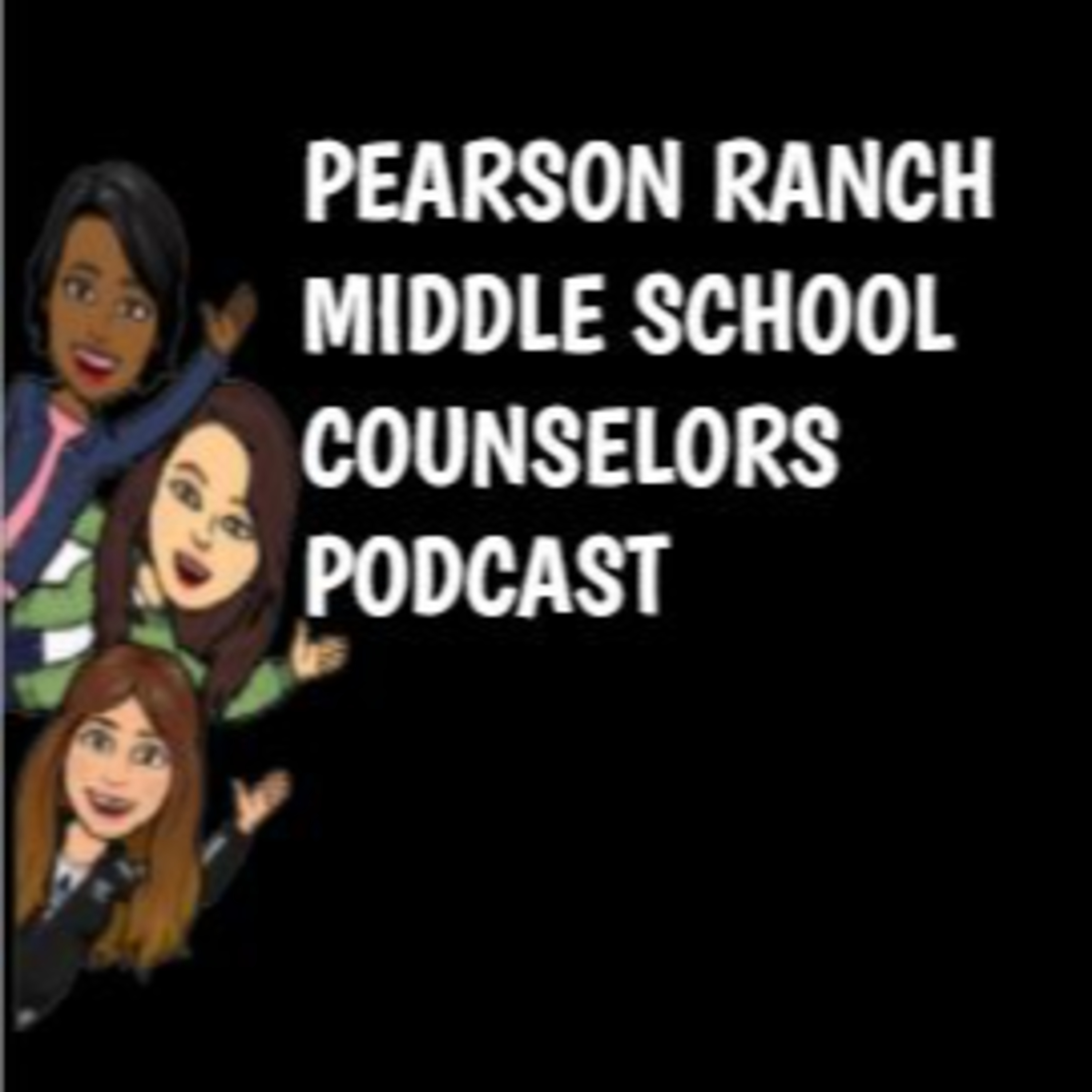 Pearson Ranch Middle School Counselors Podcast