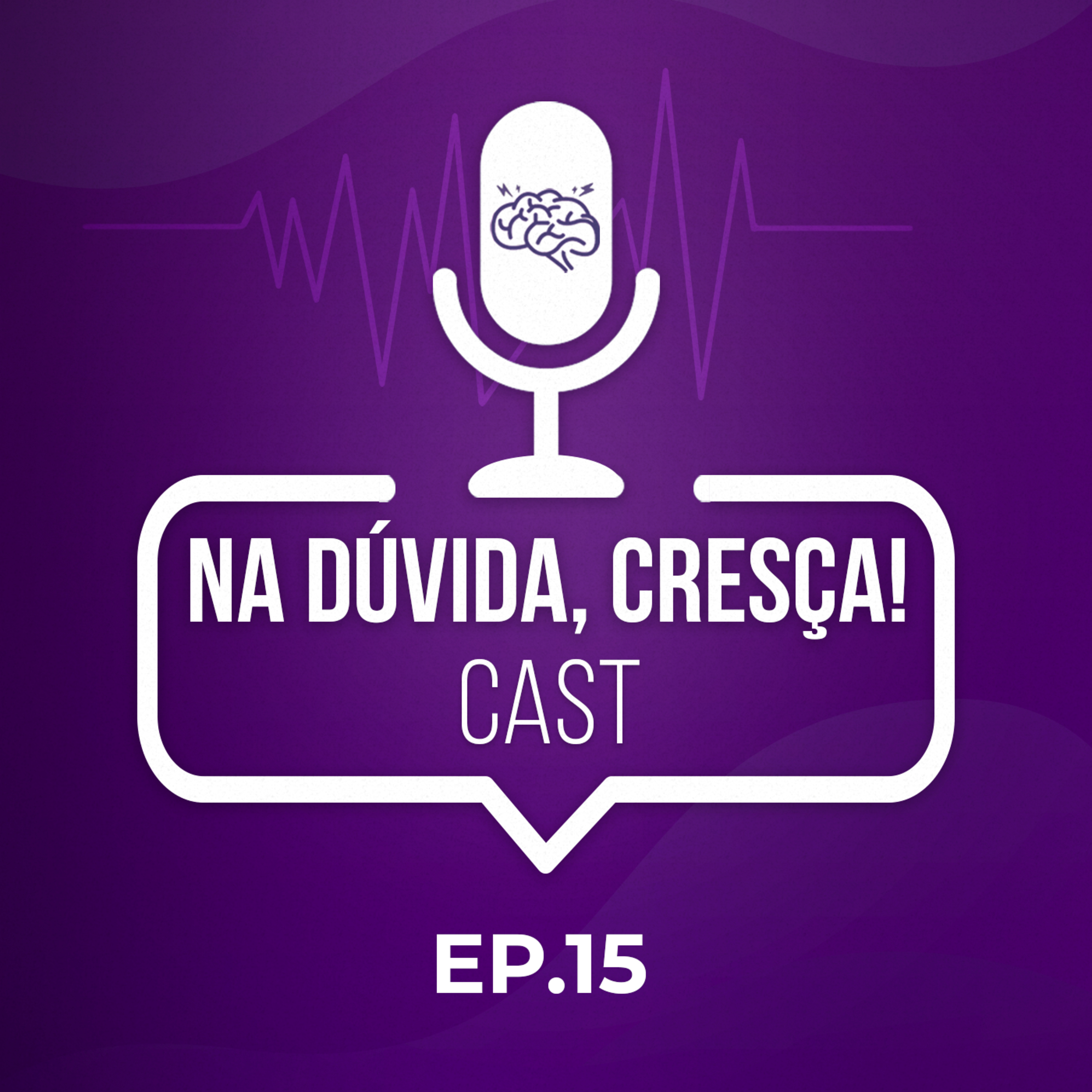 Na Dúvida Cresça Cast #15 – Transformação Humana, Estratégica e Digital.