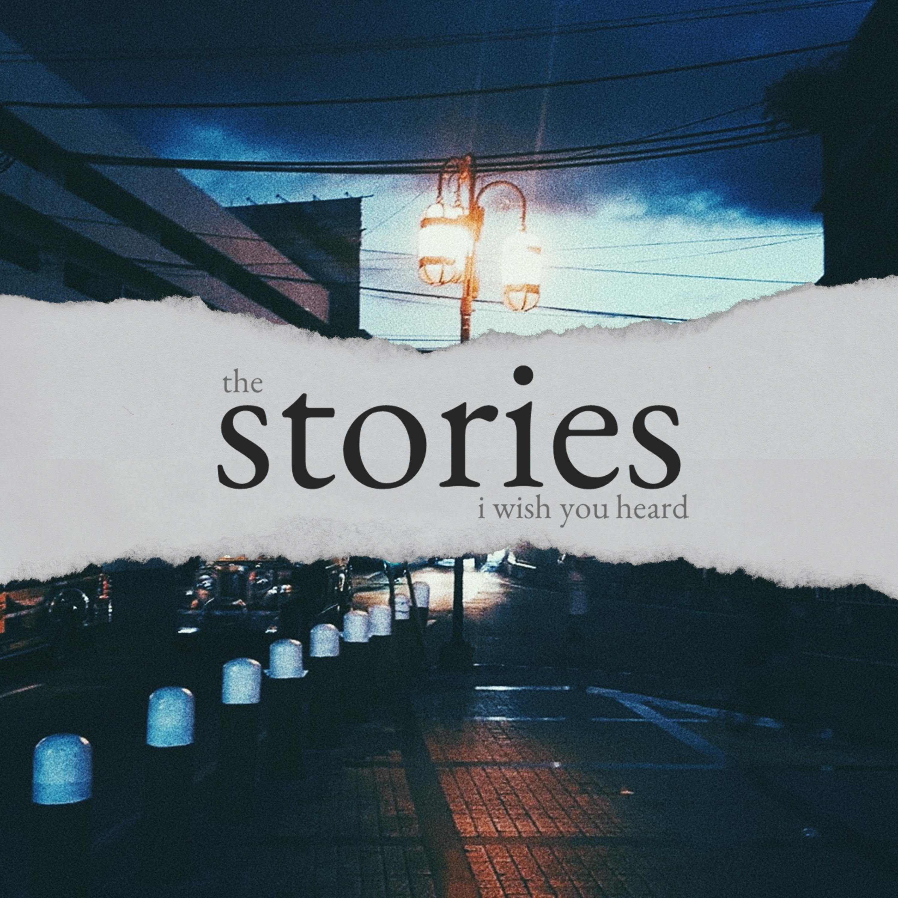 the stories i wish you heard