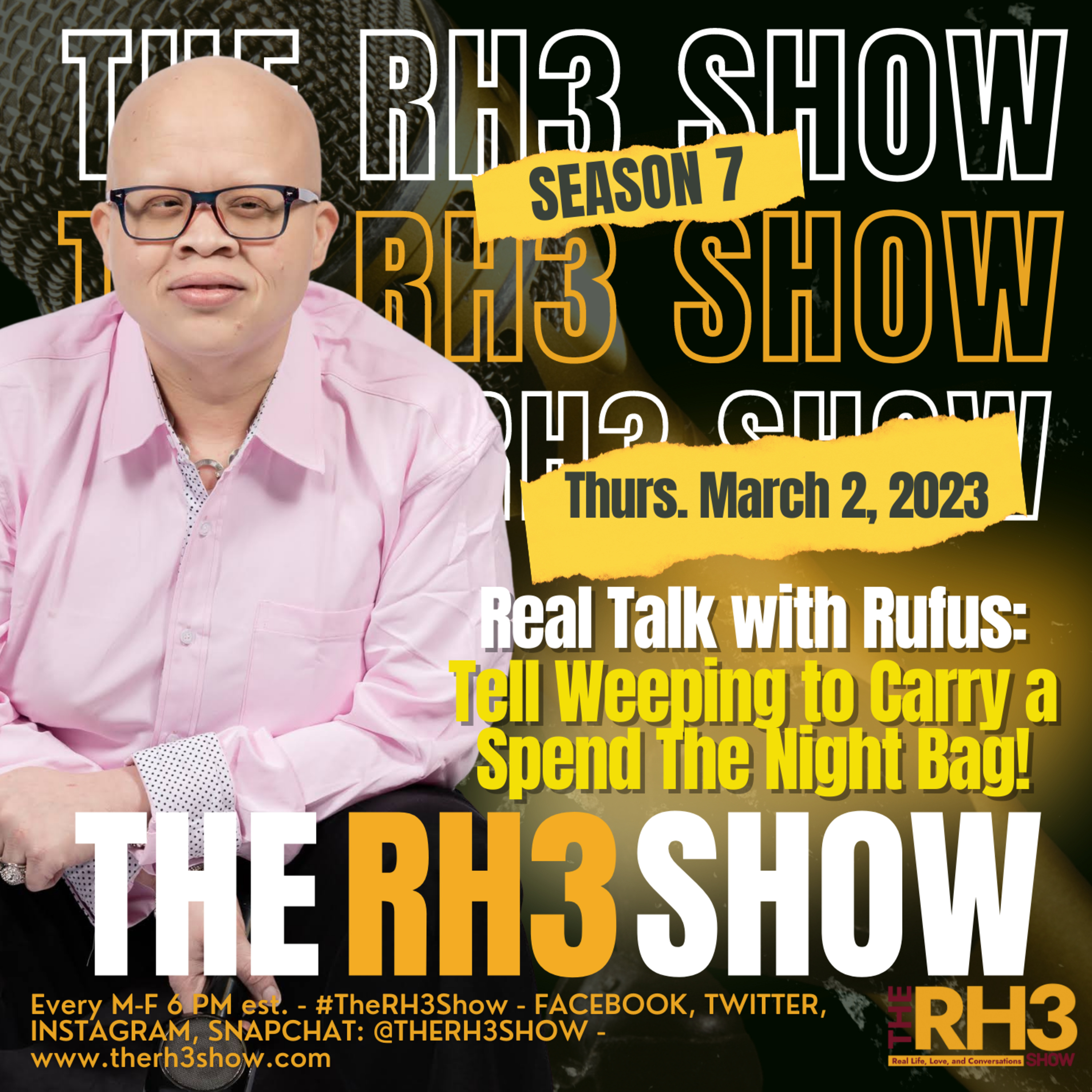 Real Talk with Rufus: Tell Weeping to Carry a Spend Da Night Bag! Pt. 1.