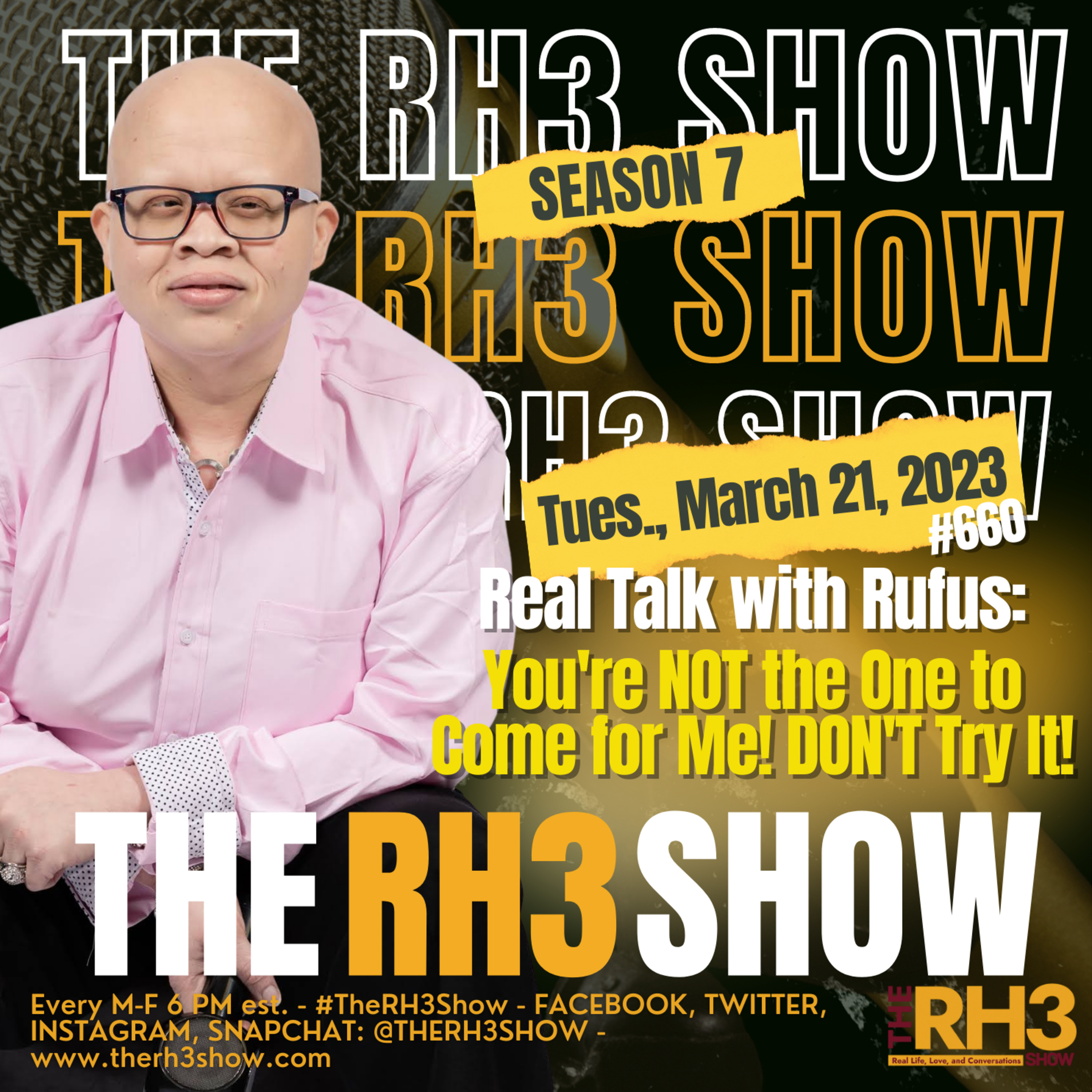 Real Talk with Rufus: You're Not the One to Come for Me! Don't Try It!