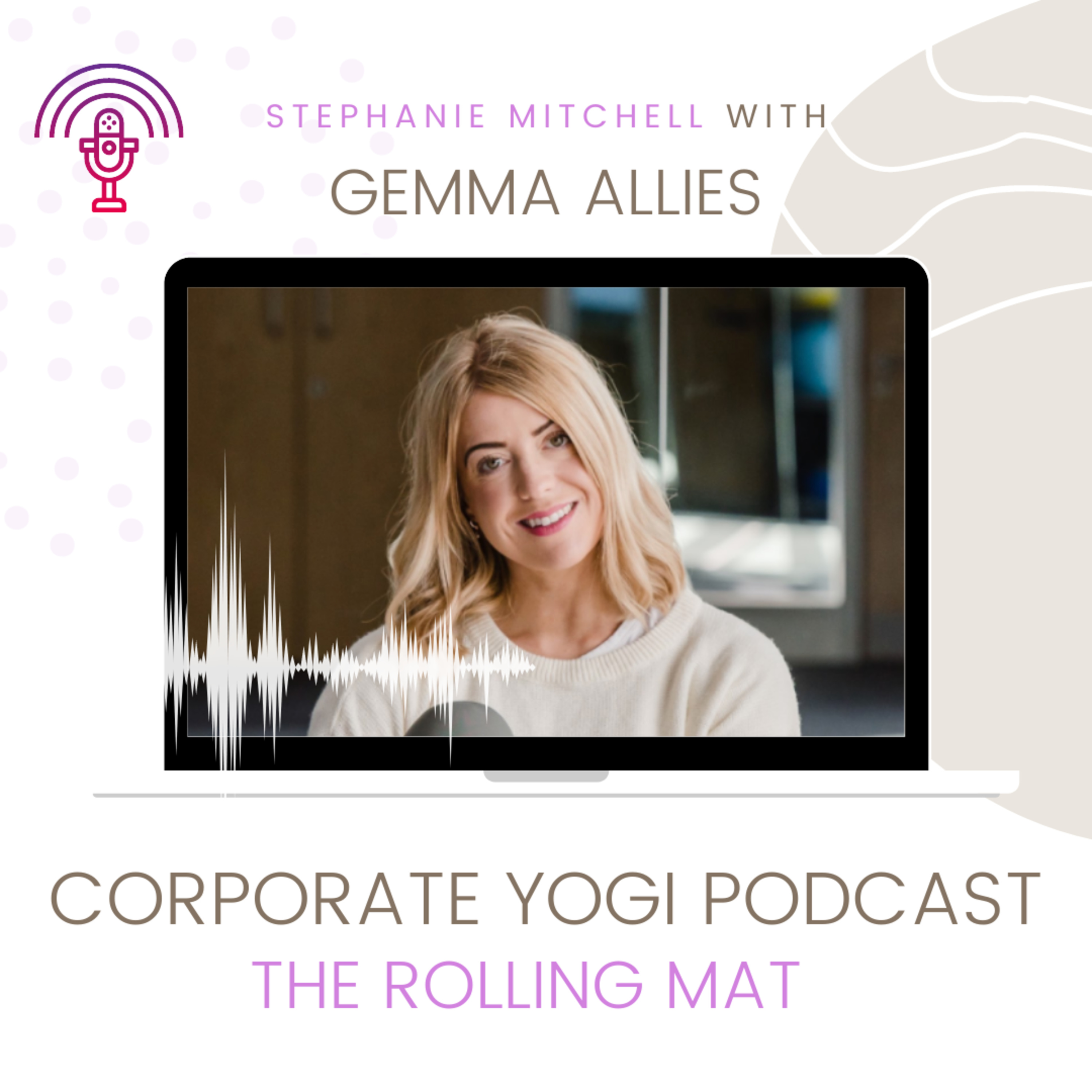 Corporate Yogi Podcast - The Rolling Mat