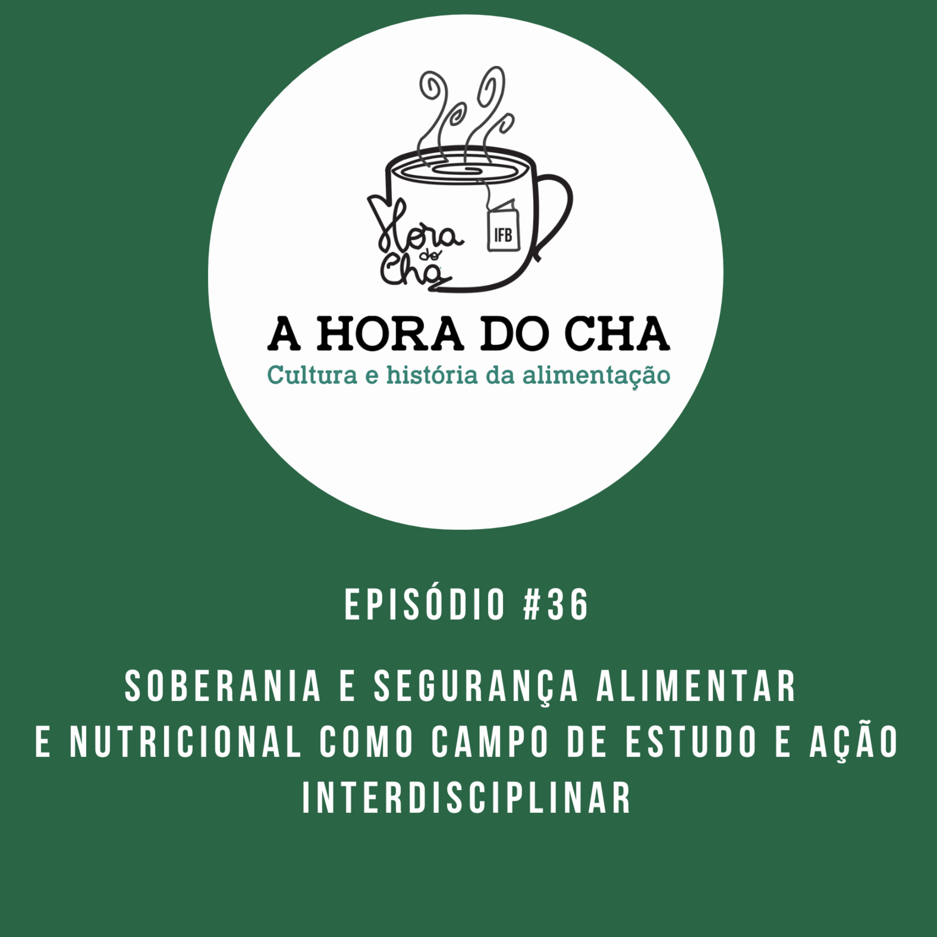 A HORA DO CHA - Conversas sobre cultura e história da alimentação