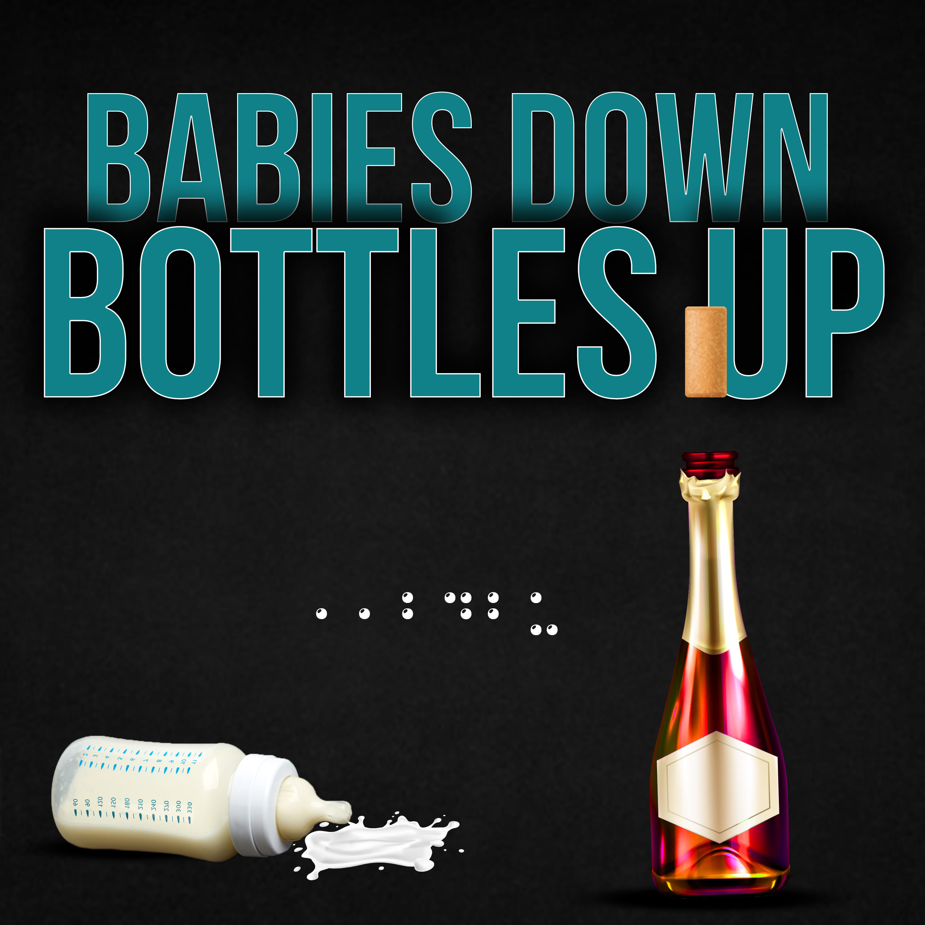 BABIES DOWN, BOTTLES UP Trailer