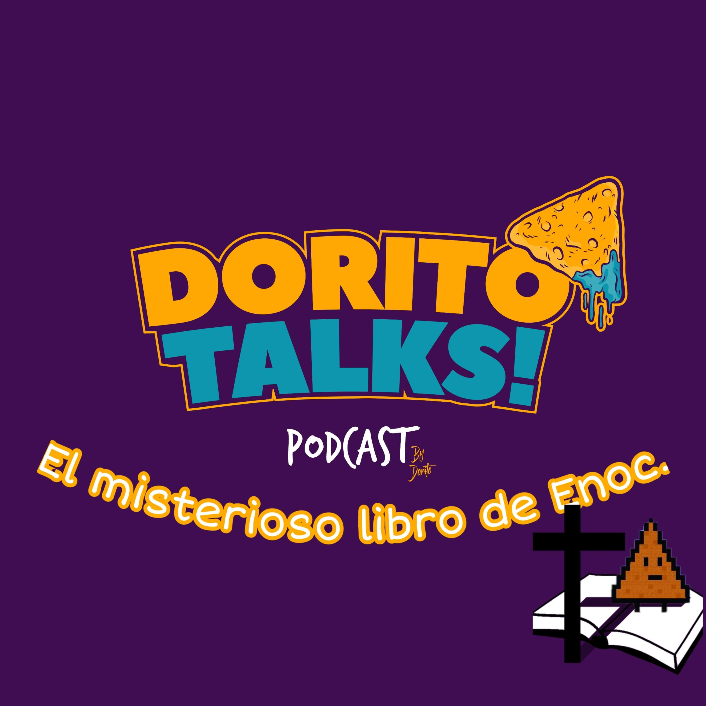 Dorito talks: El misterioso libro de Enoc. episode artwork