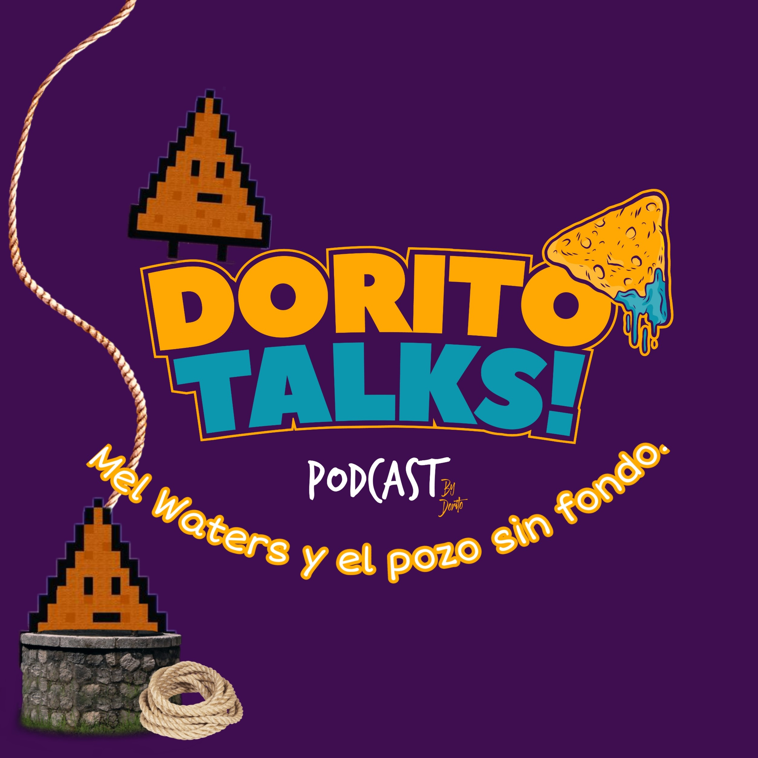 Dorito talks: Mel Waters y el pozo sin fondo. episode artwork