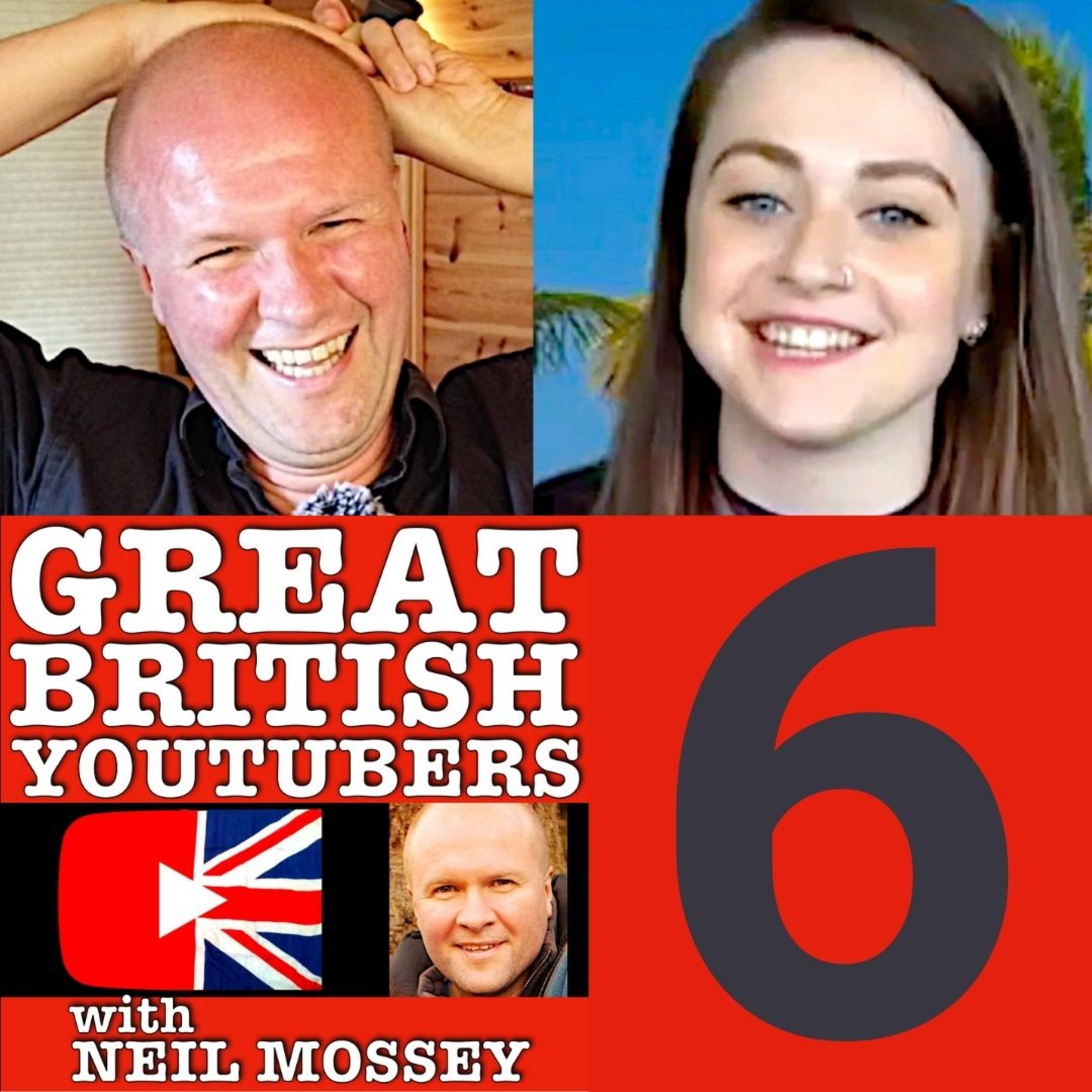 GREAT BRITISH YOUTUBERS PODCAST with Neil Mossey
