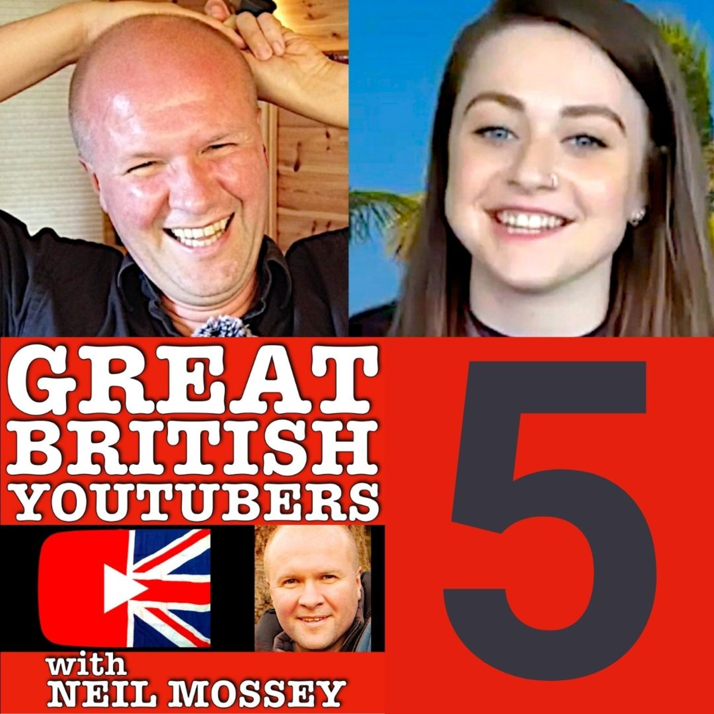 GREAT BRITISH YOUTUBERS PODCAST with Neil Mossey
