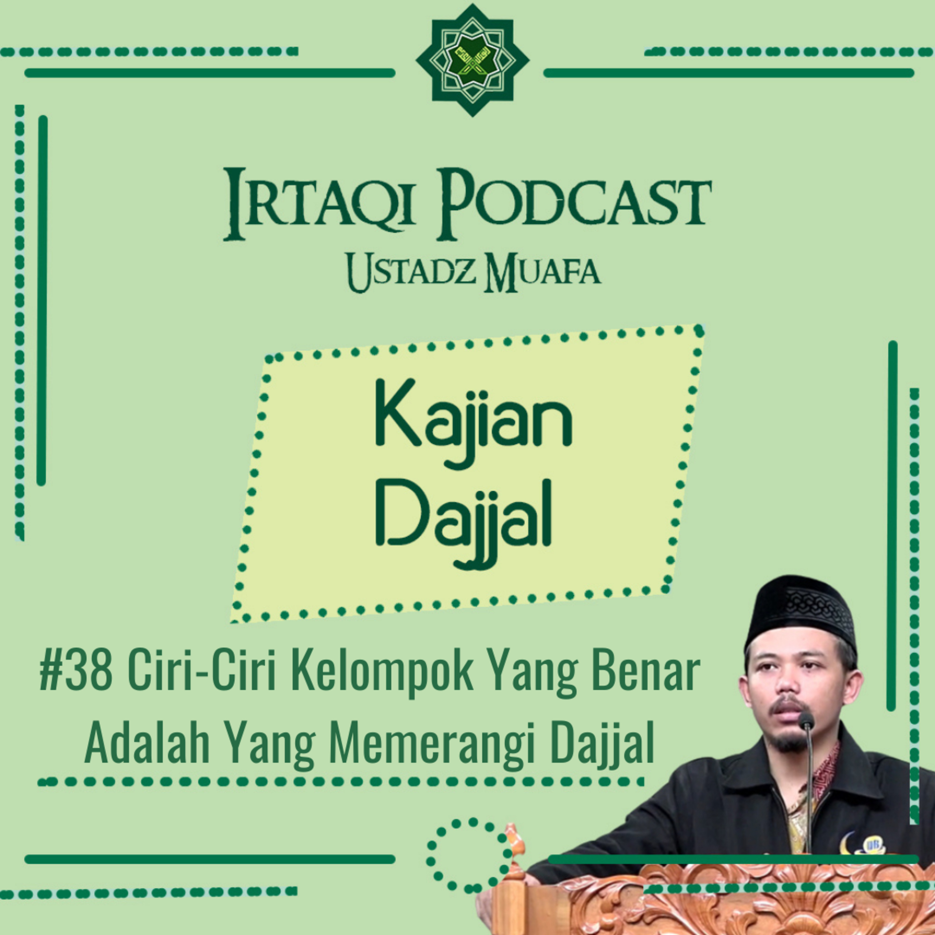 Serial Dajjal #38 Ciri-Ciri Kelompok Yang Benar Adalah Memerangi Dajjal episode artwork