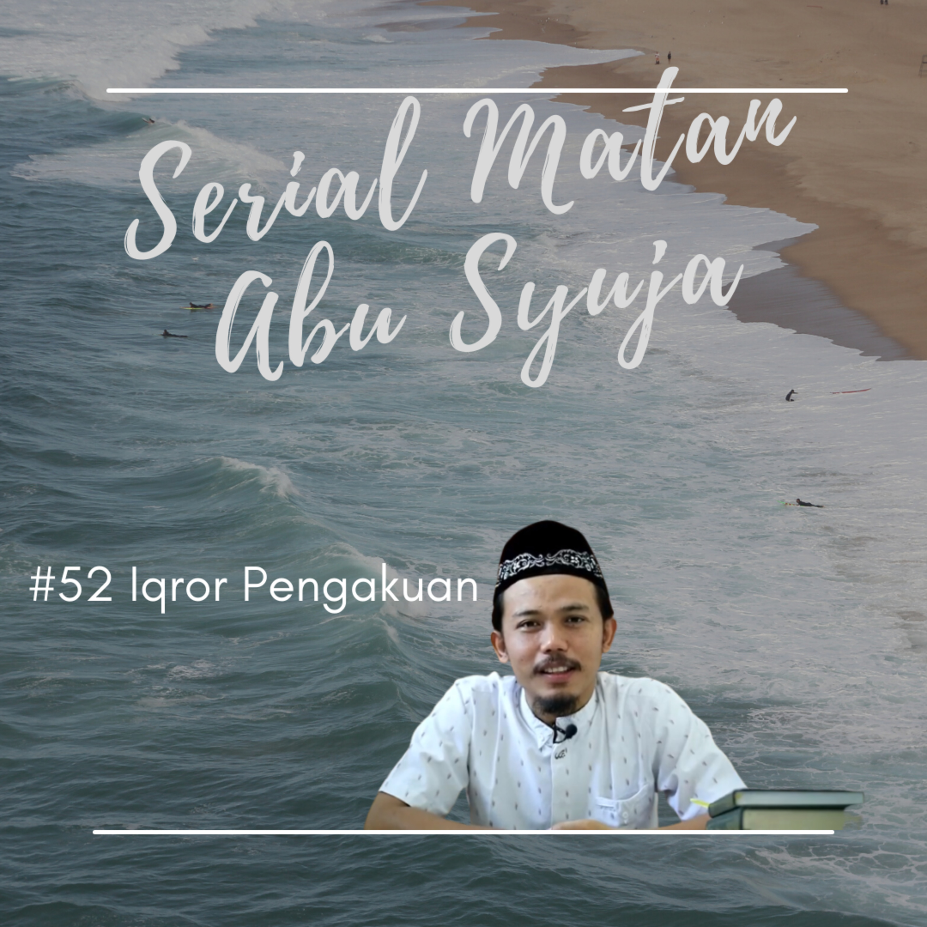 Matan Abu Syuja #52 Iqror (Pengakuan) episode artwork