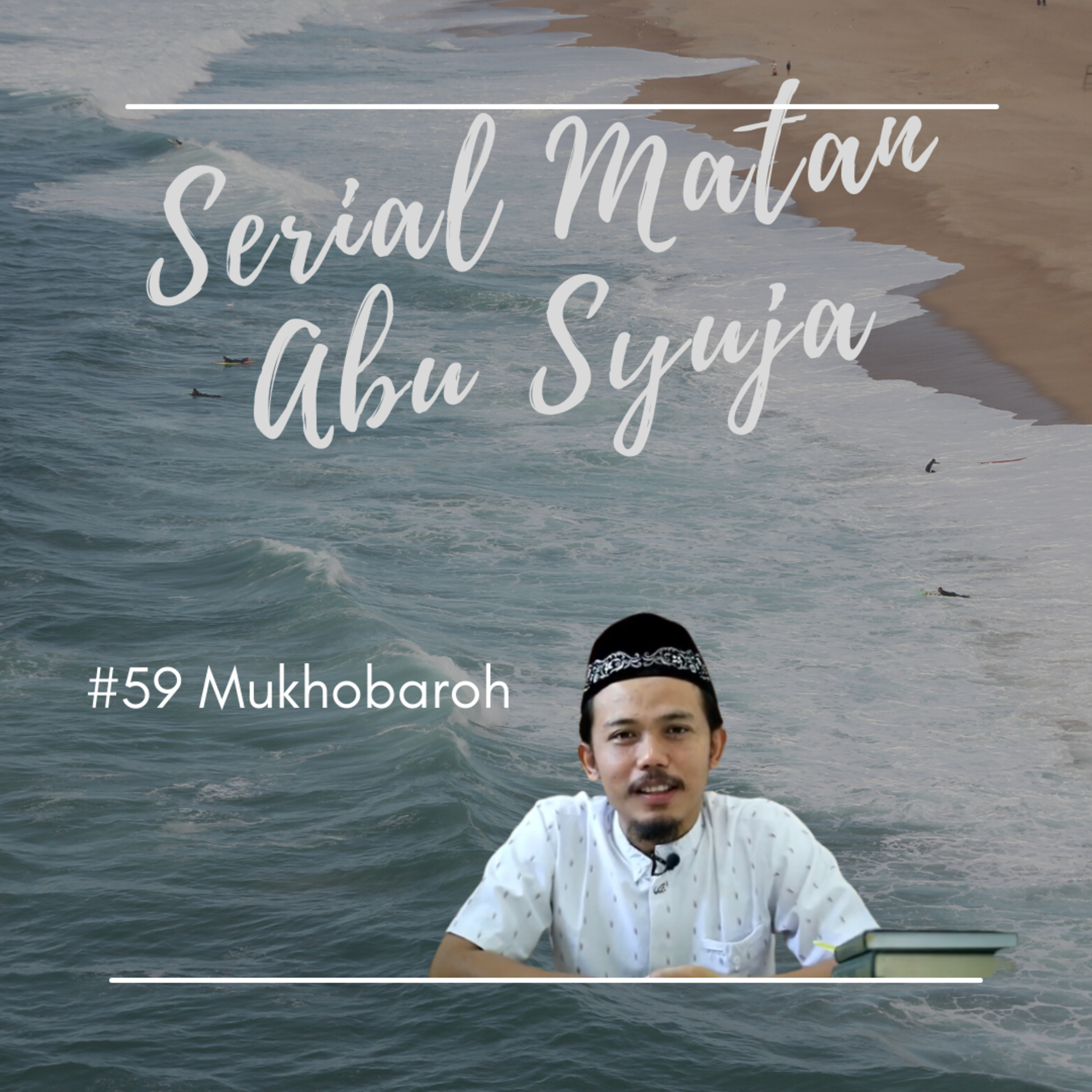 Matan Abu Syuja #59 Mukhobaroh episode artwork