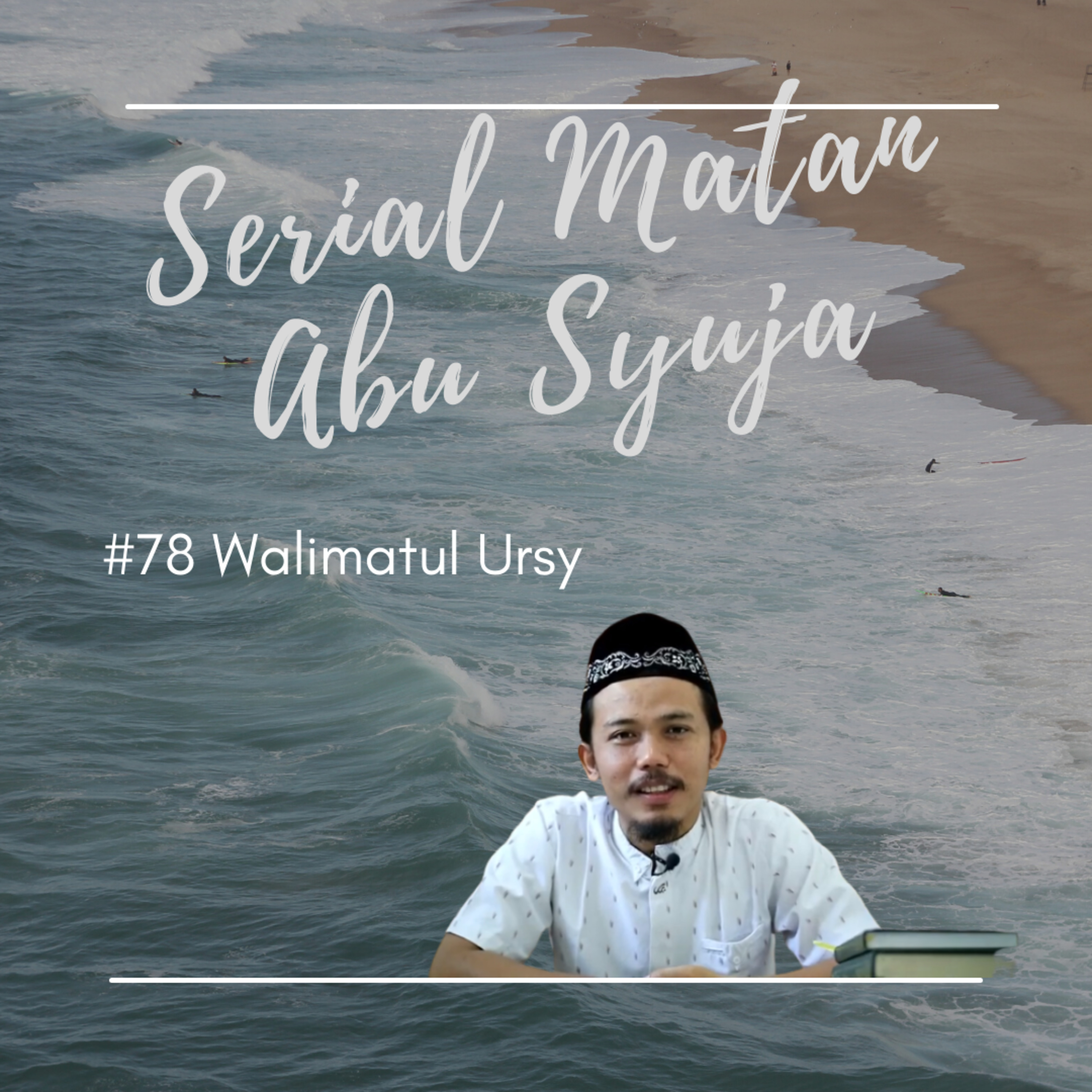 Matan Abu Syuja #78 Walimatul Ursy episode artwork