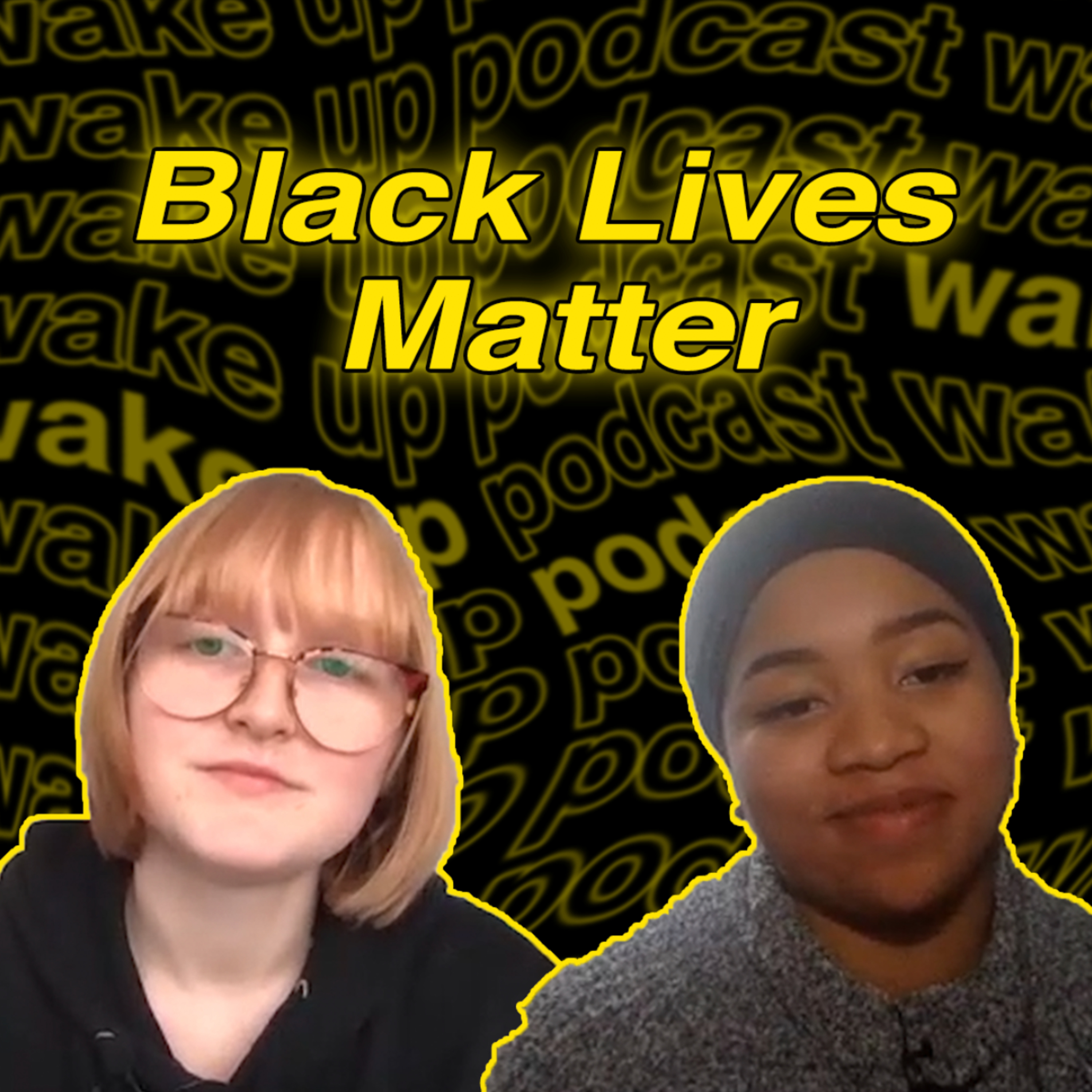 Wake Up Podcast - Episode 2: Black Lives Matter