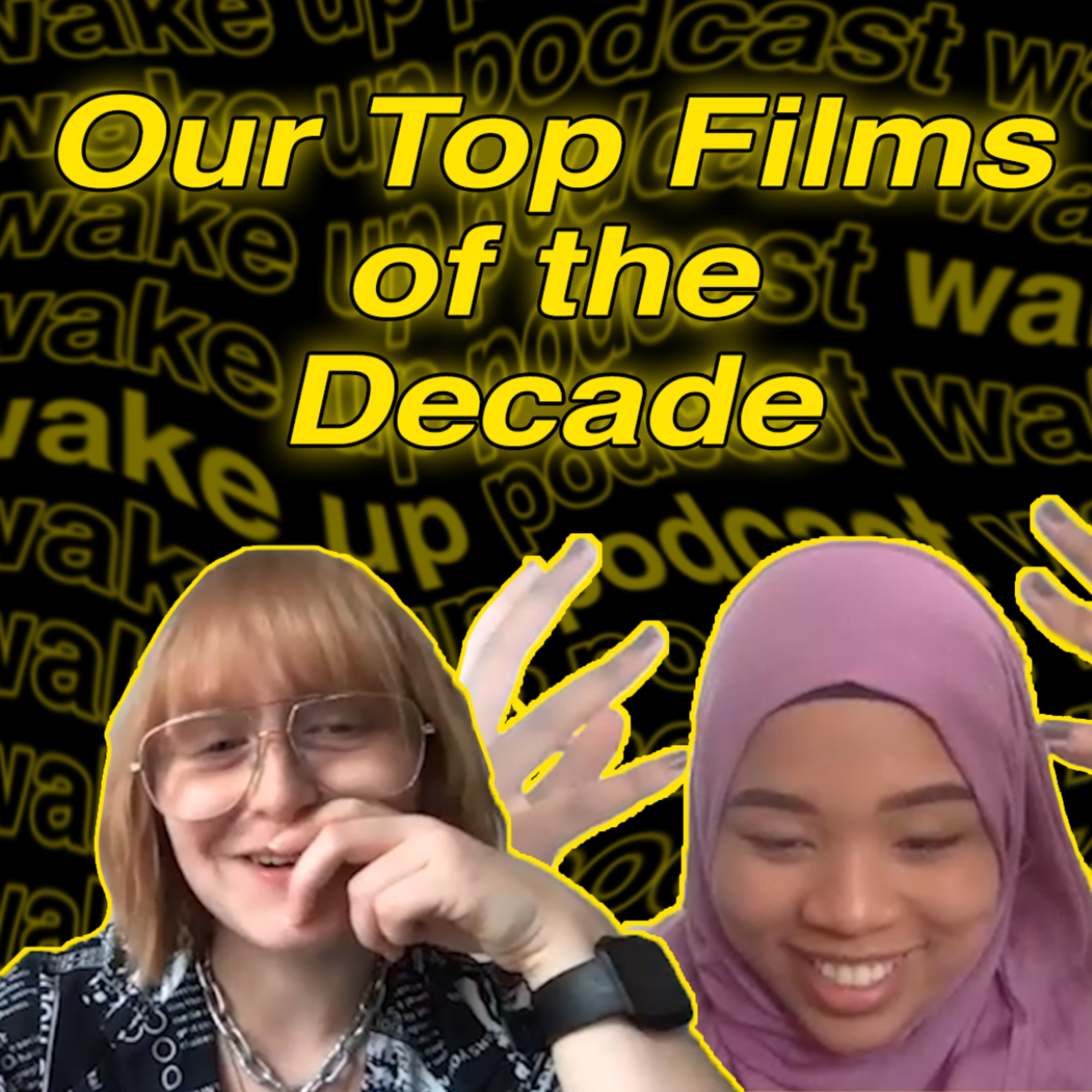 Wake Up Podcast: Episode 4 - Our Top Films Of The Decade