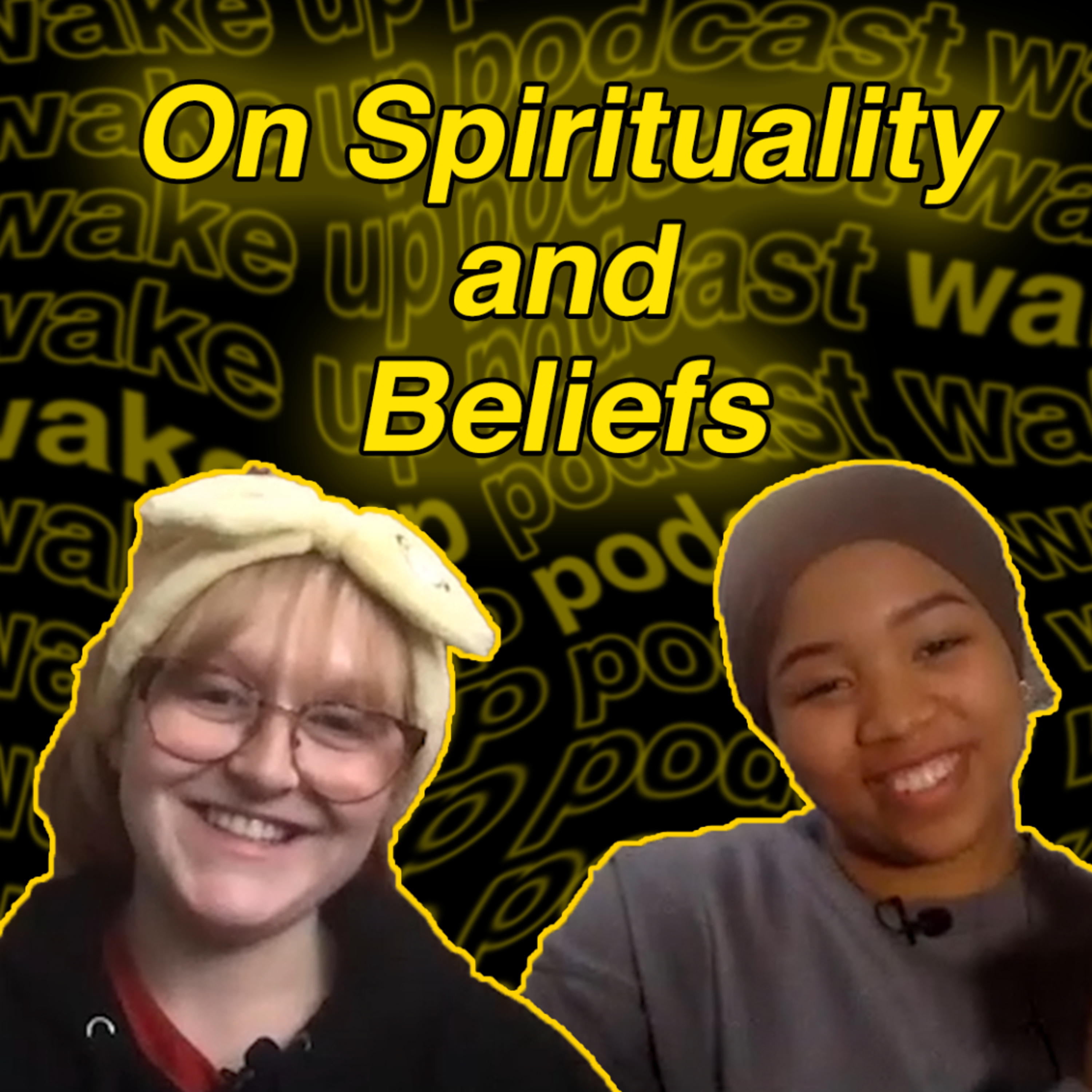 Wake Up Podcast: Episode 8 - On Spirituality and Beliefs