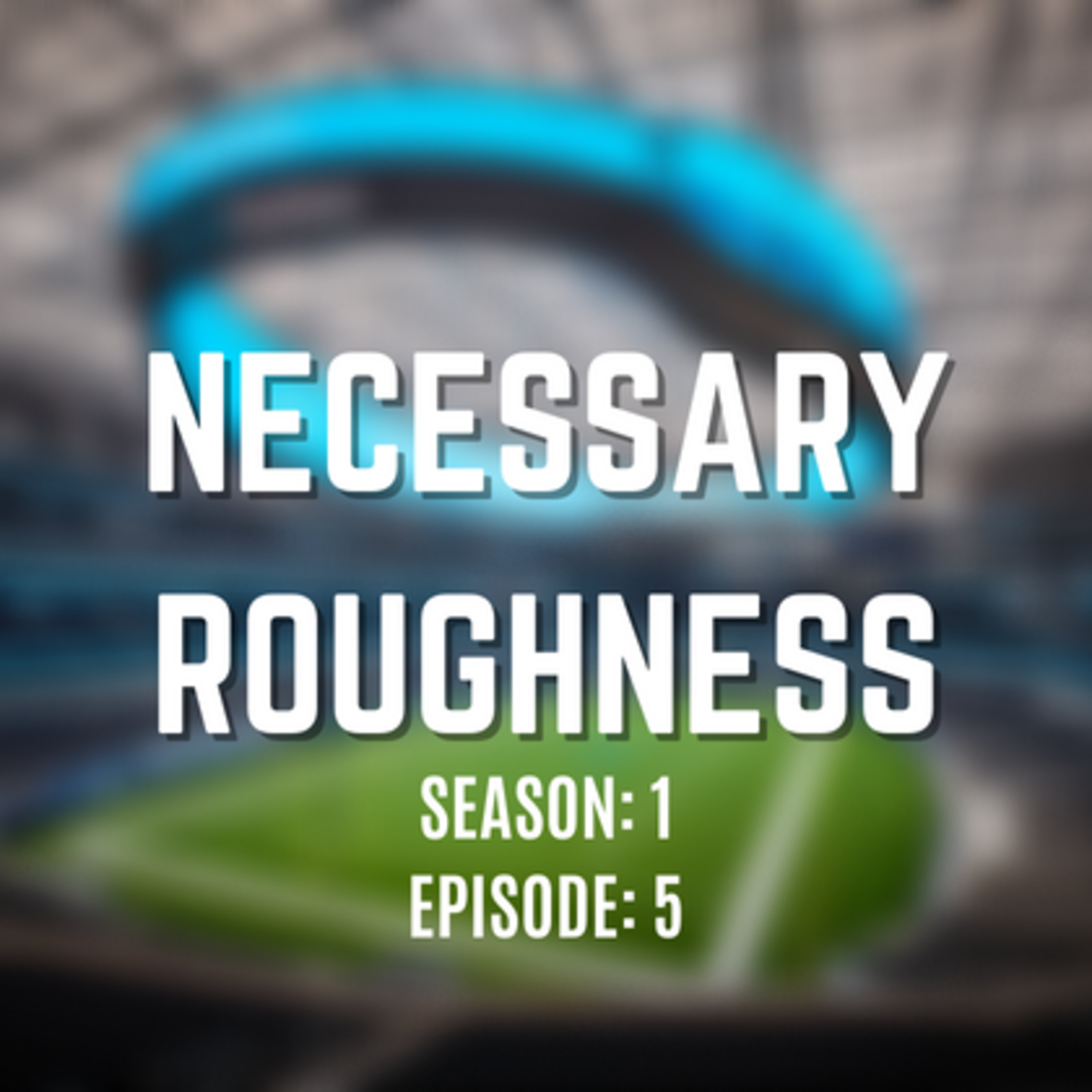 Necessary Roughness w/ Ben Smith