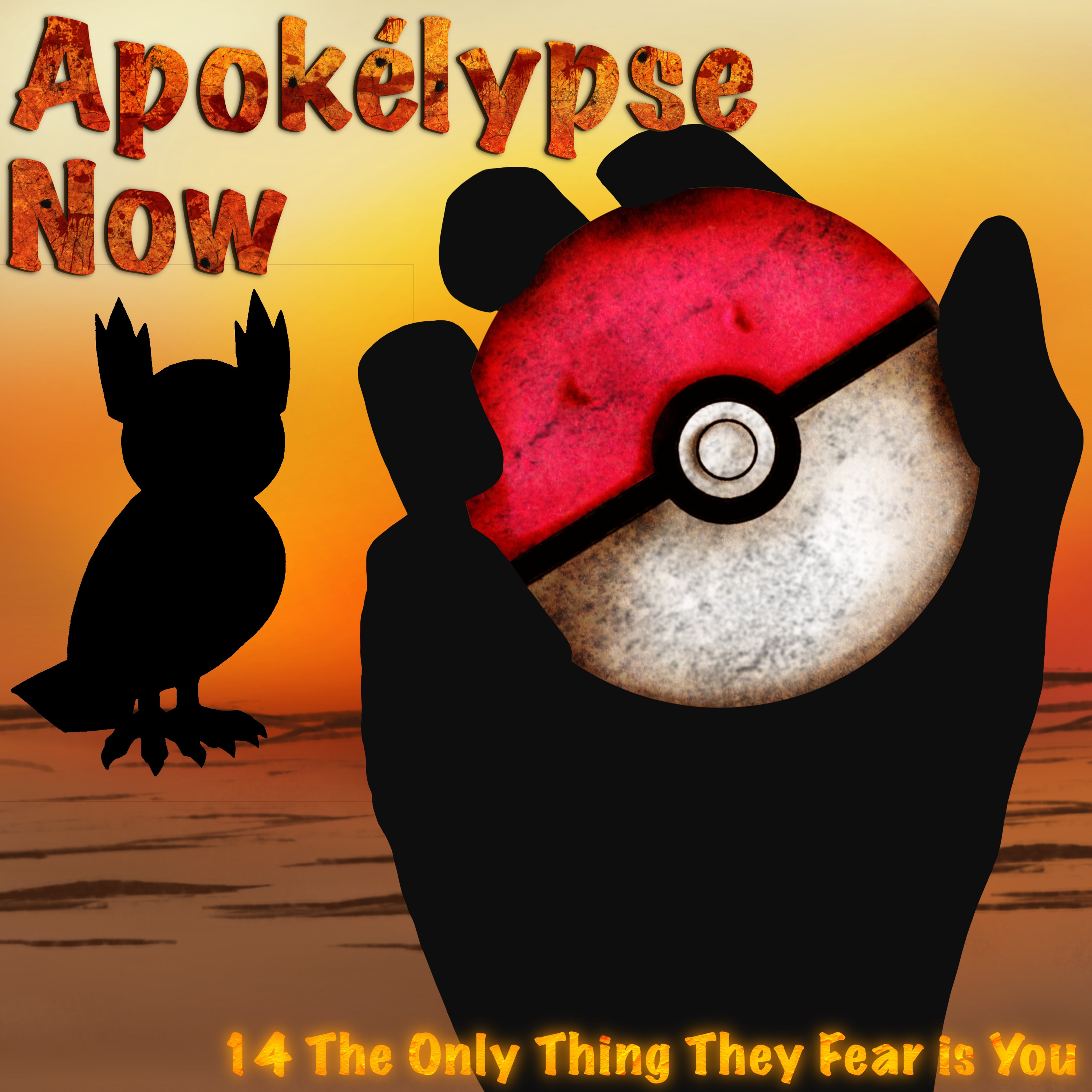 Episode 14 - The Only Thing They Fear is You