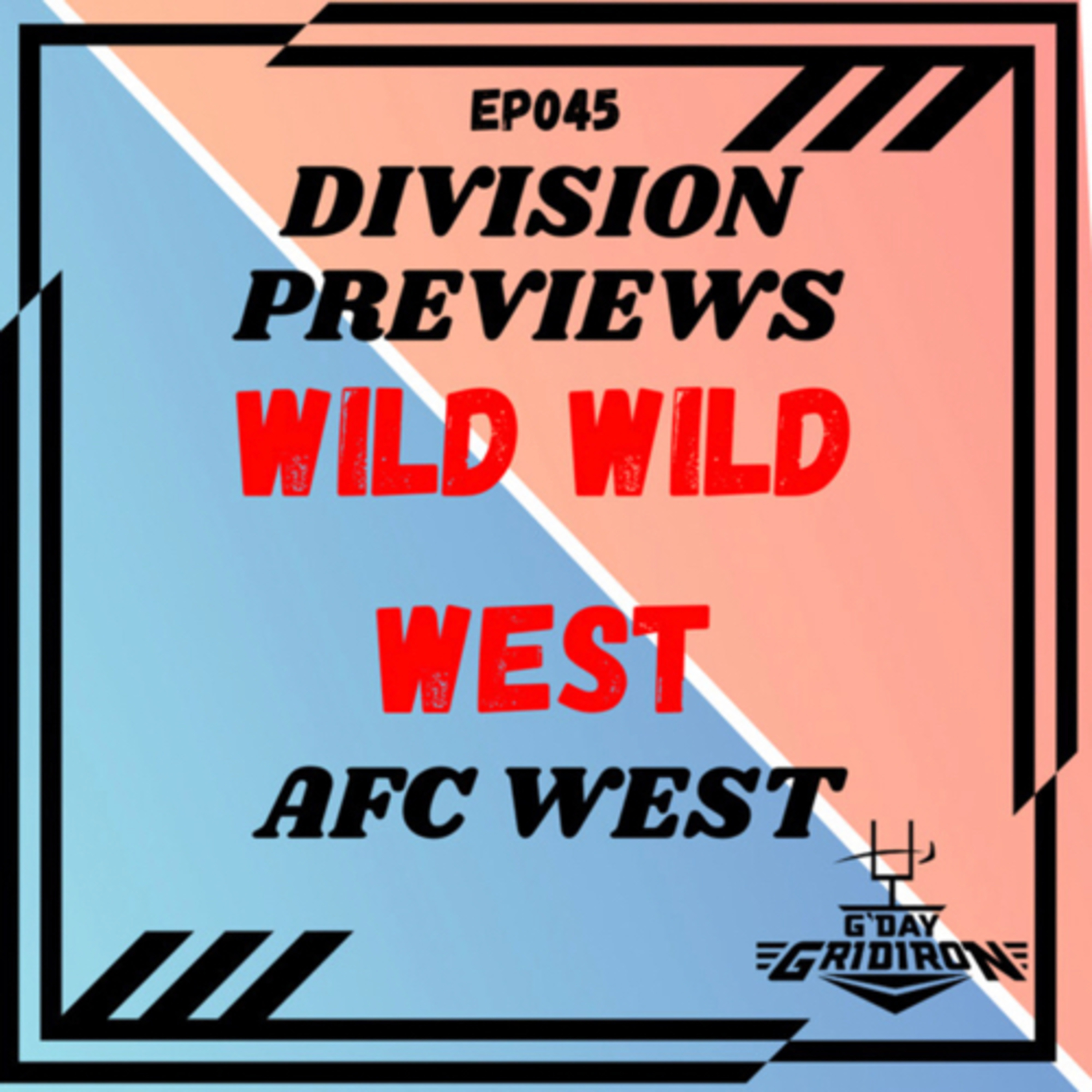 Gday Gridiron - AFC West Preview episode artwork