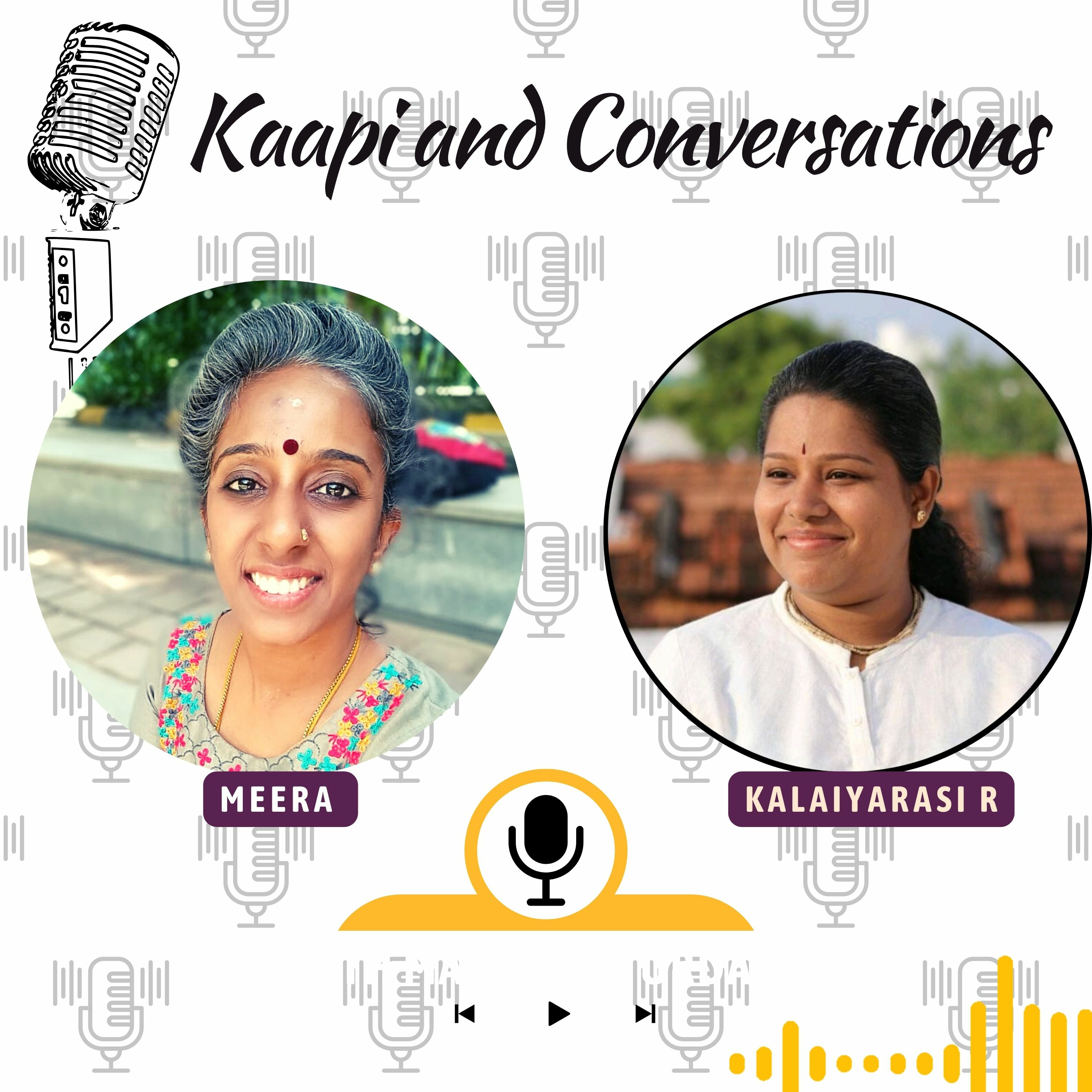 Kaapi and Conversations with Meera