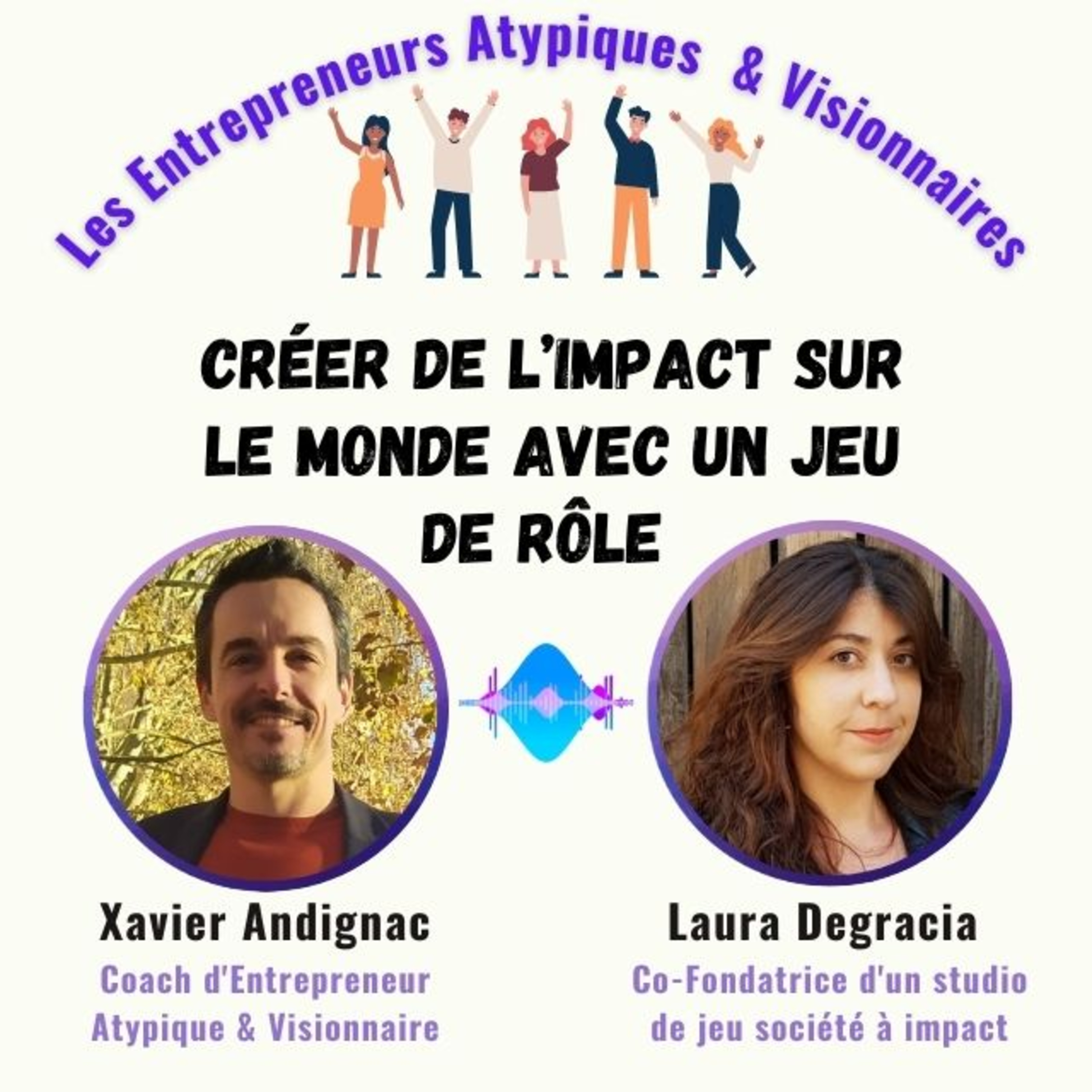 Entrepreneurs Atypiques & Visionnaires le Podcast
