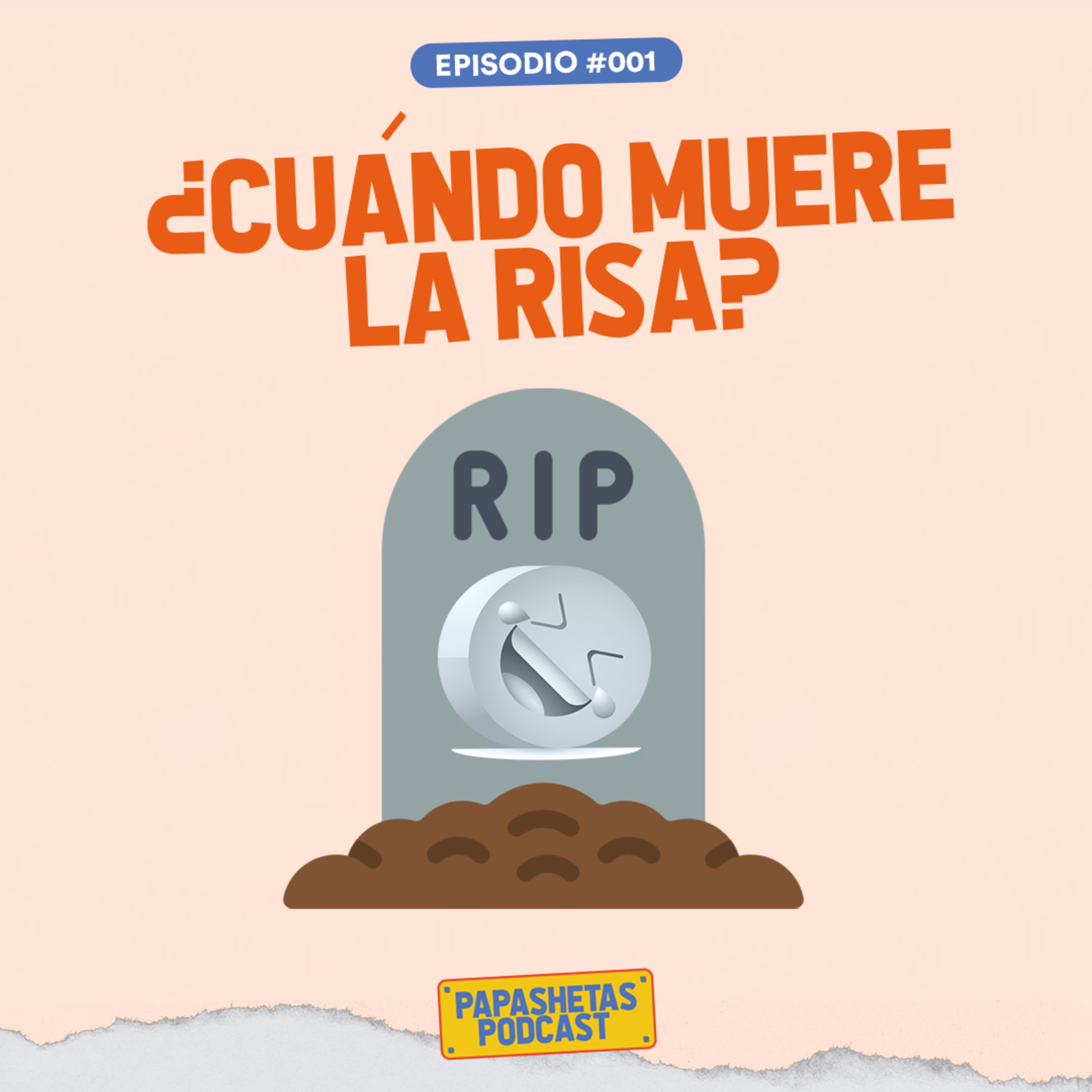 Papashetas | EP #001 ¿Cuándo muere la risa?