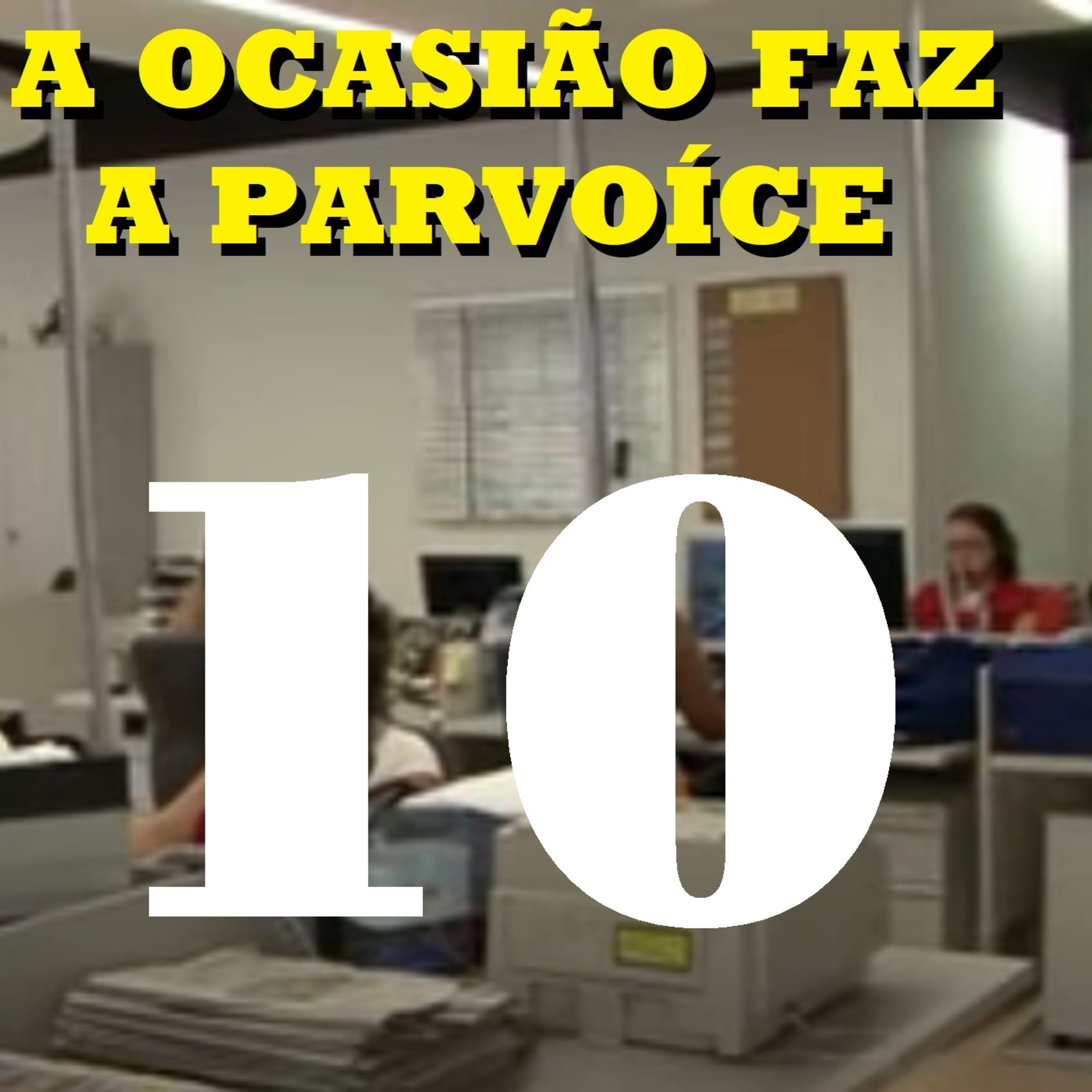 A Ocasião Faz a Parvoíce Ep10 episode artwork