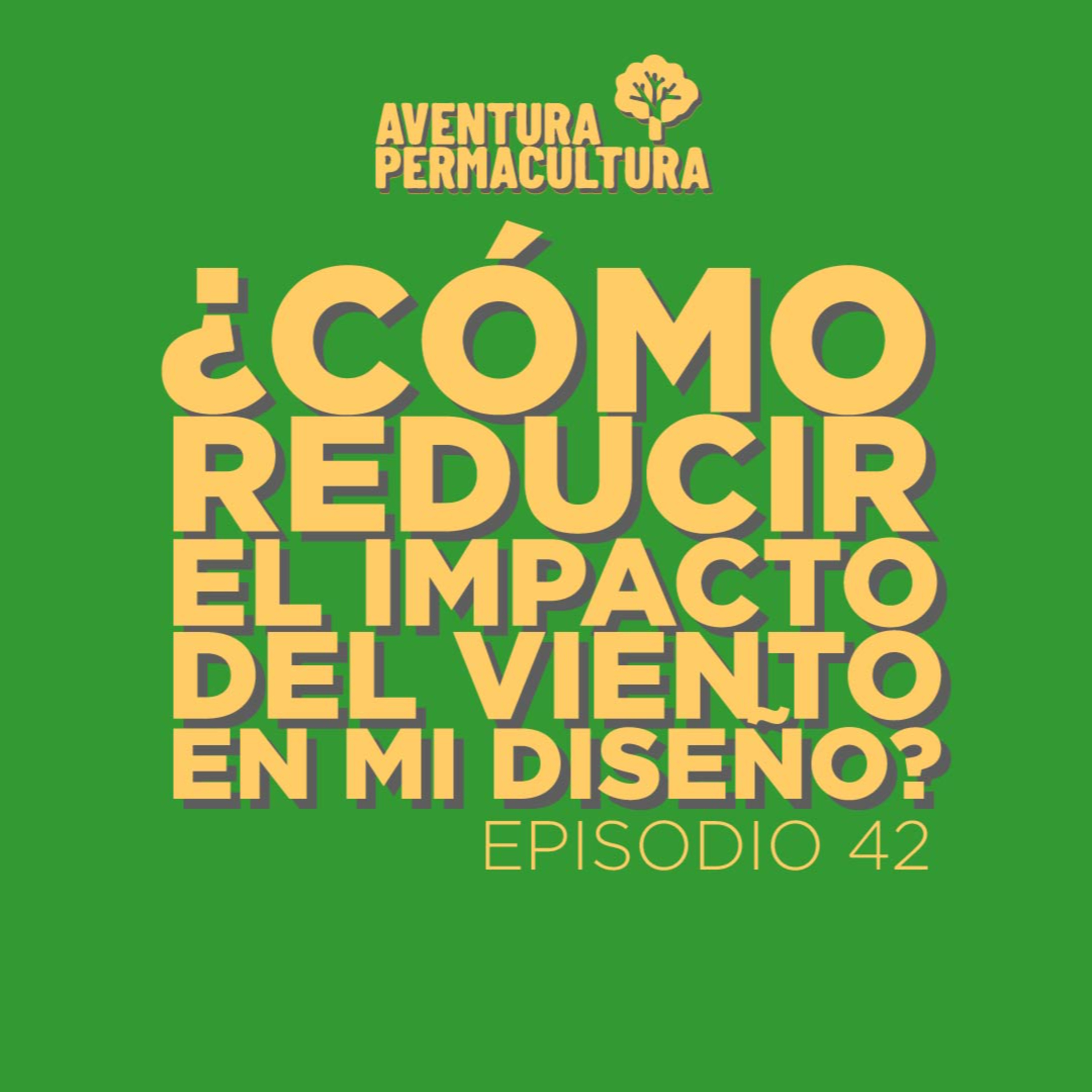 Episodio 42 - ¿Cómo reducir el impacto del viento en mi diseño? episode artwork