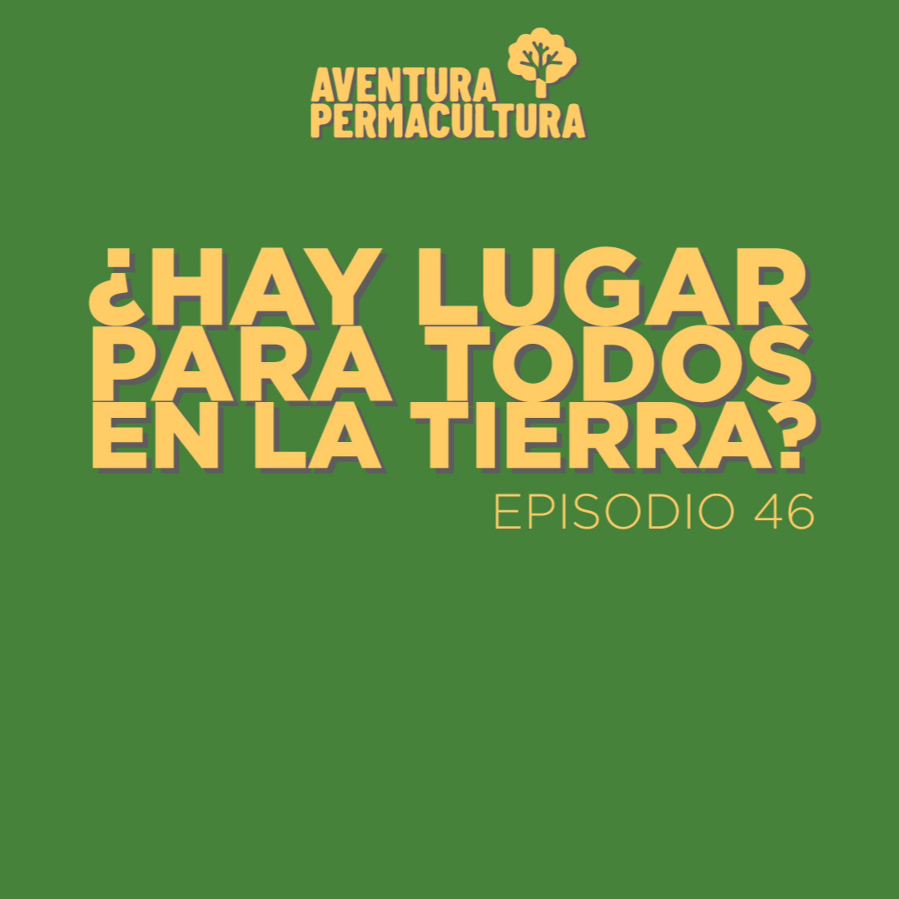 Episodio 46 - ¿Hay lugar para todos en la Tierra? episode artwork